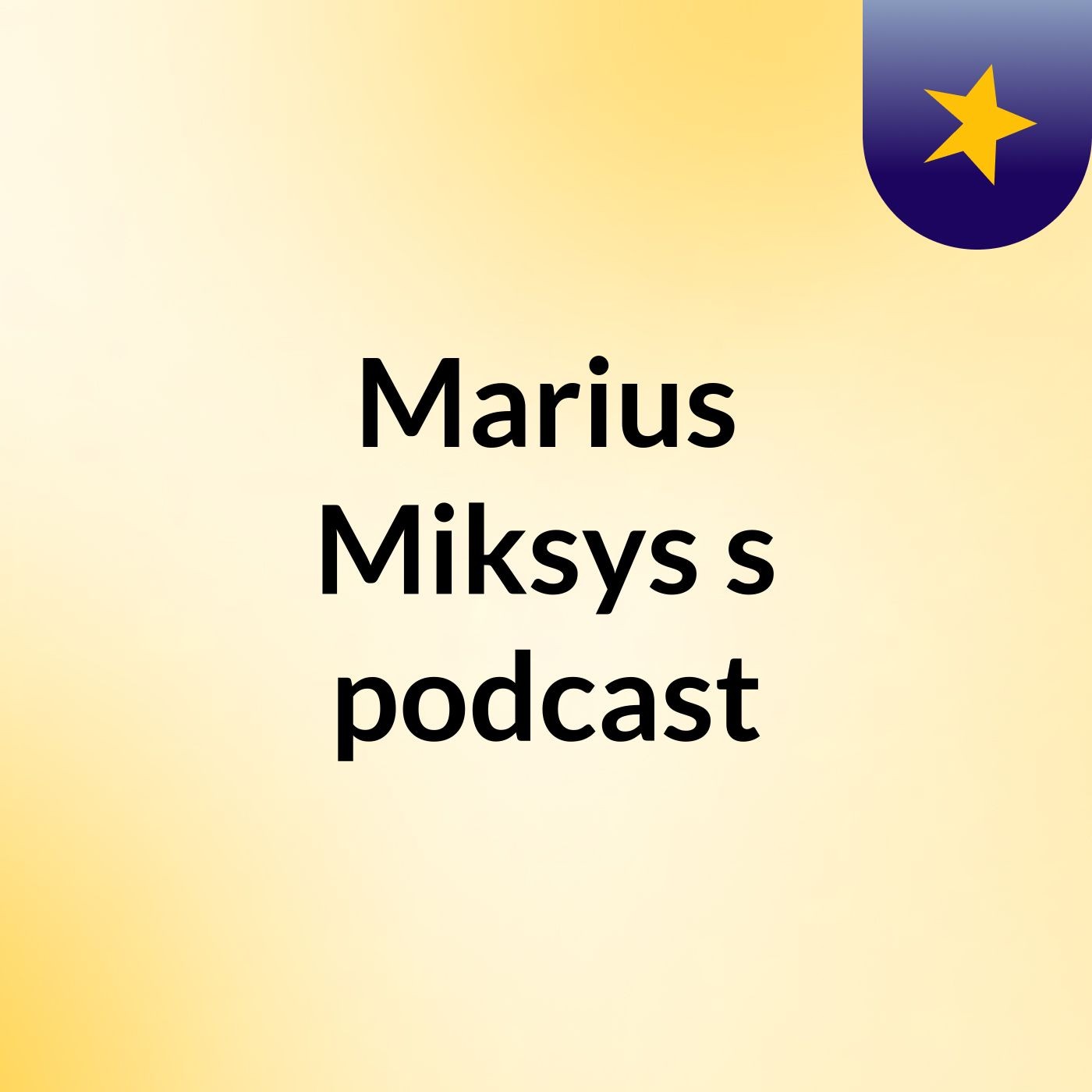 Marius Miksys's podcast podcast artwork