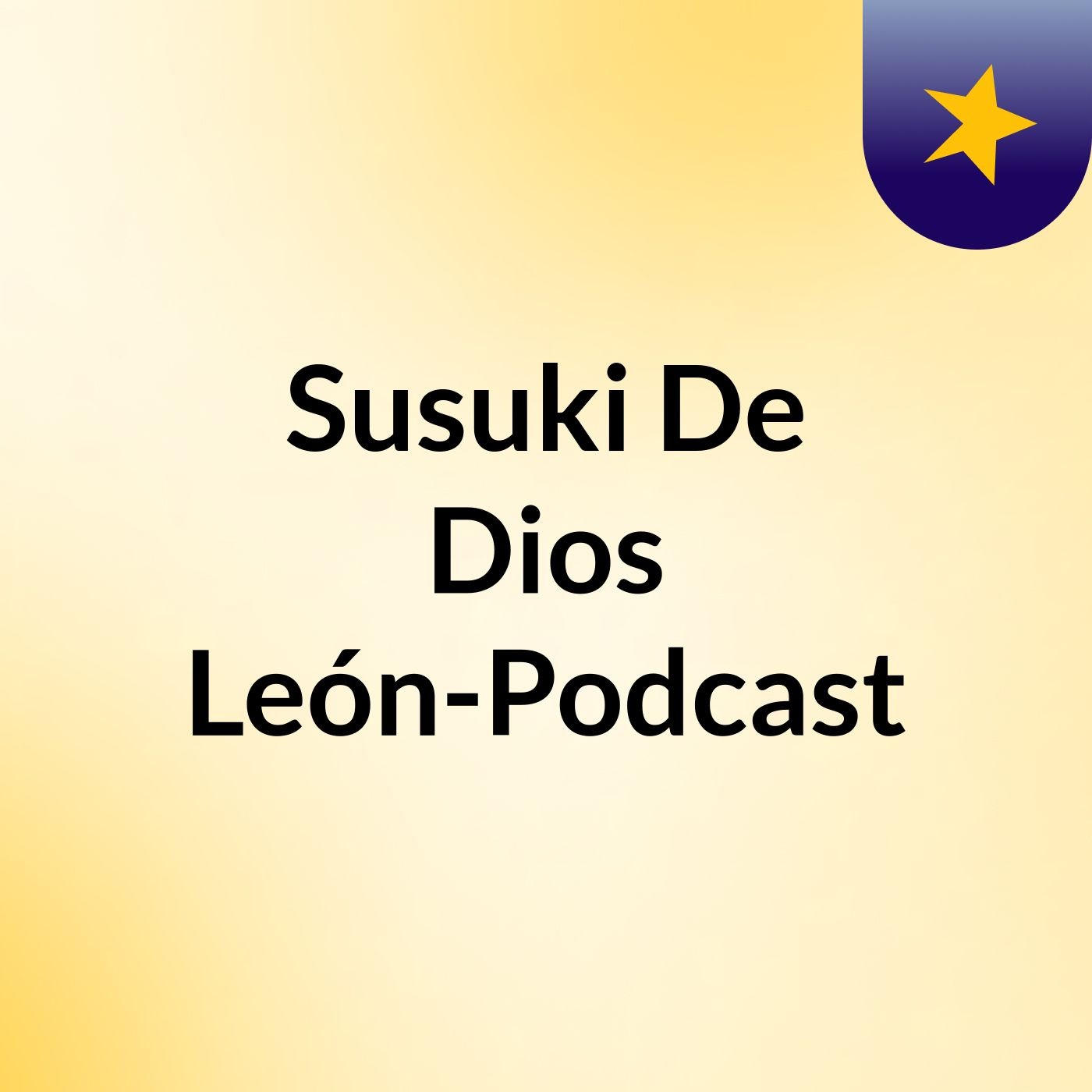 Susuki De Dios León-Podcast