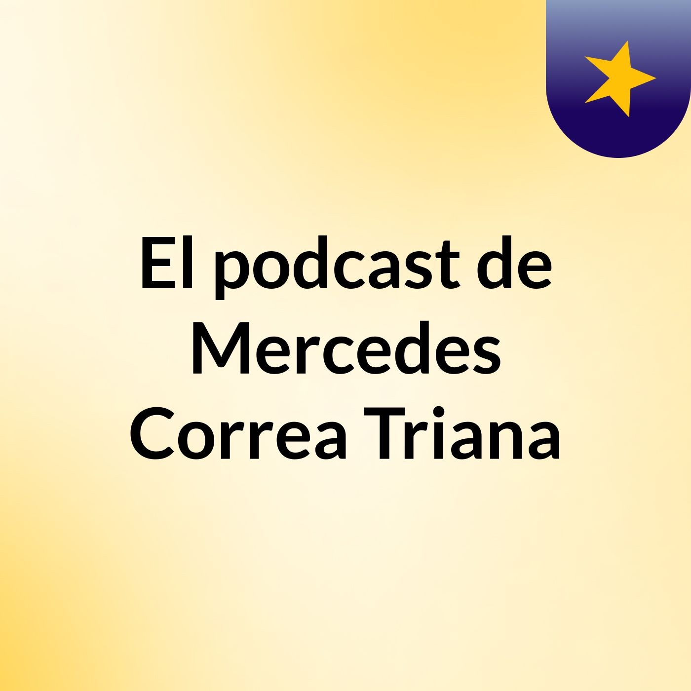 El podcast de Mercedes Correa Triana podcast artwork