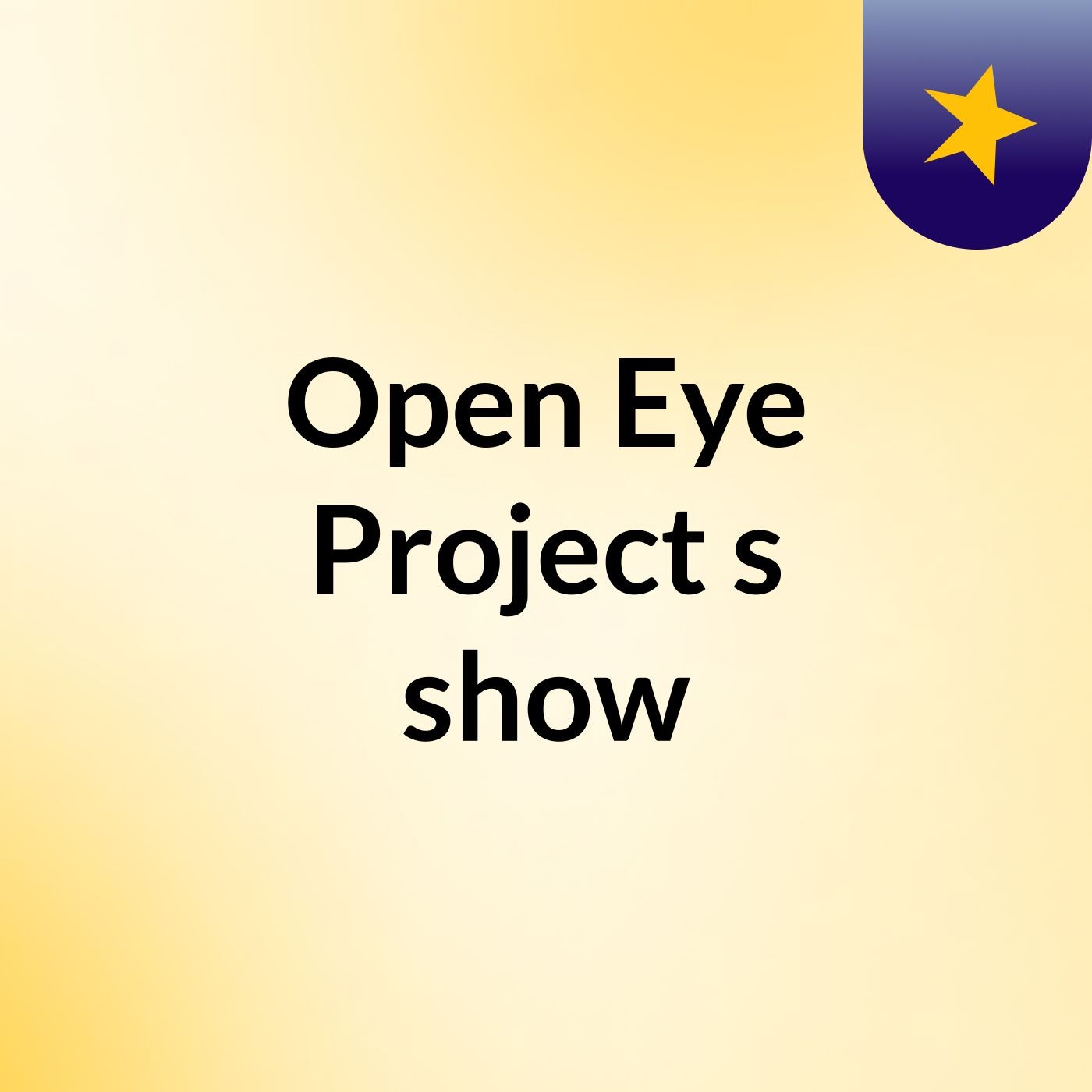 Open Eye Project's show
