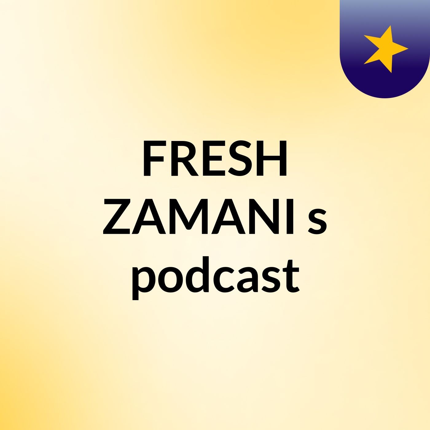 FRESH ZAMANI's podcast