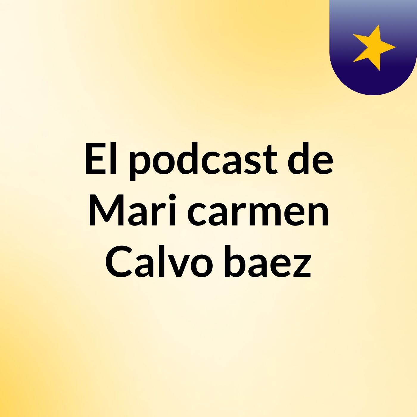 El podcast de Mari carmen Calvo baez podcast artwork