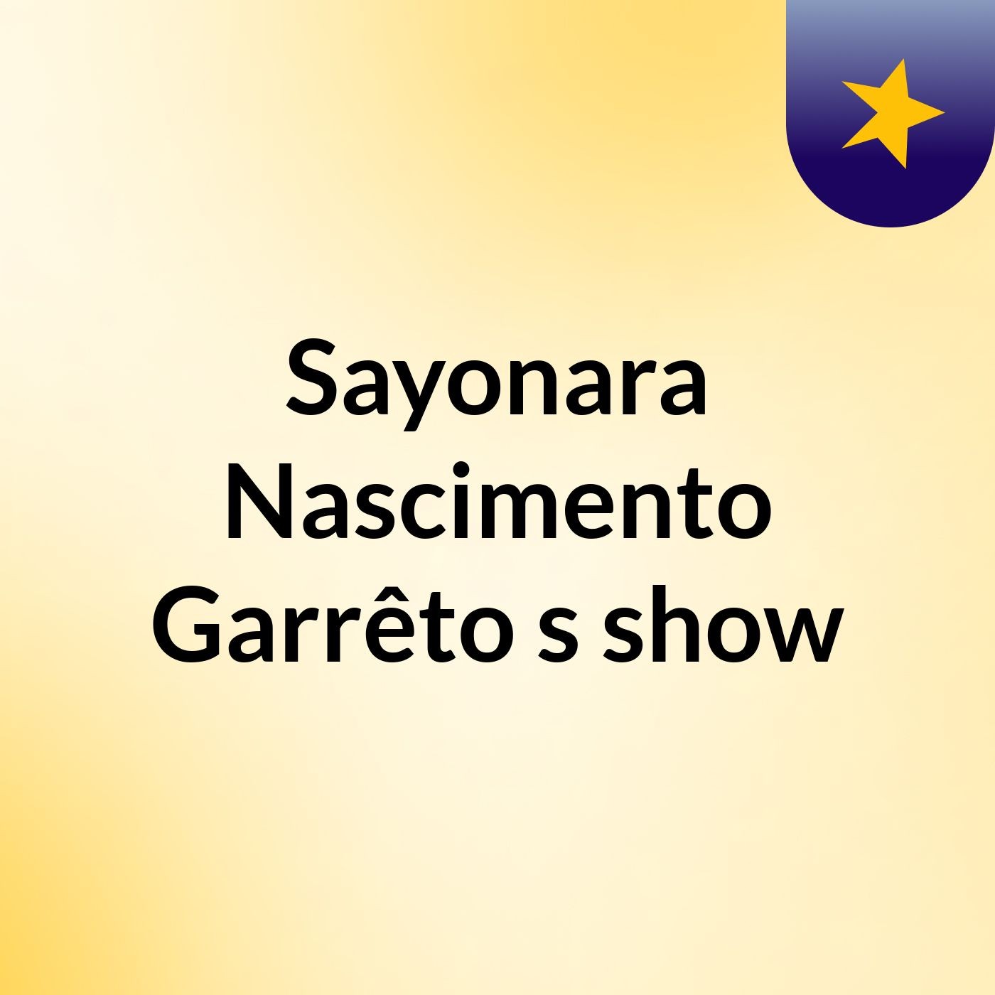 Sayonara Nascimento Garrêto's show