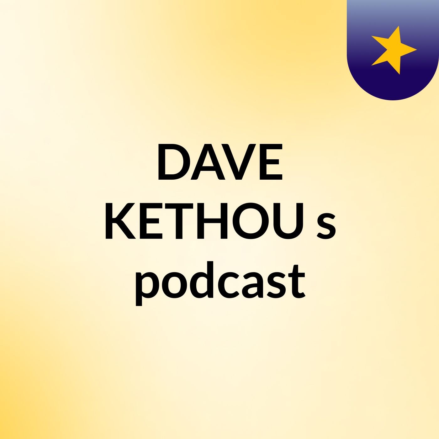 DAVE & KETHOU's podcast