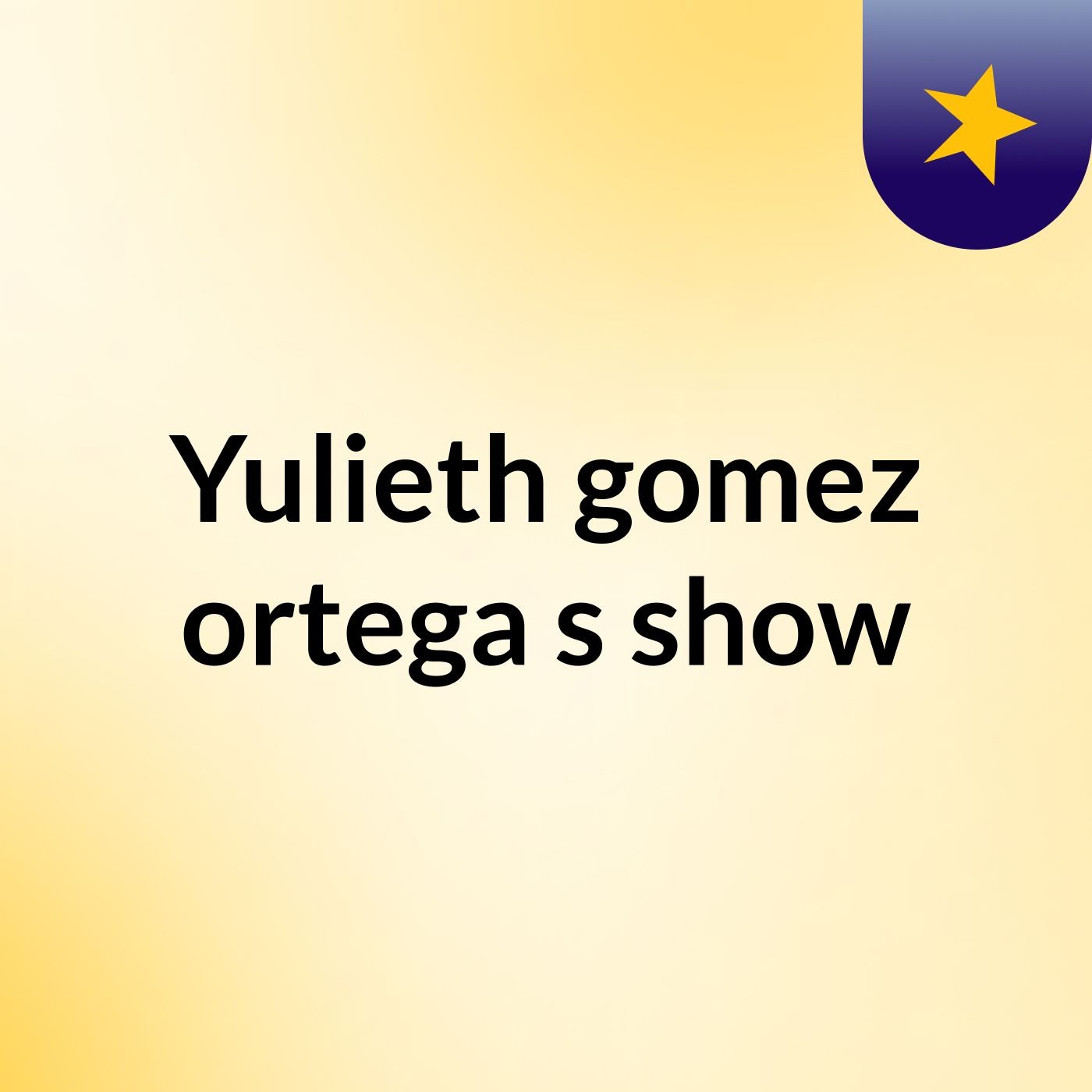 Yulieth gomez ortega's show