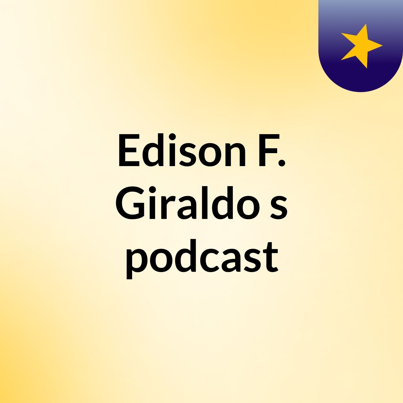Edison F. Giraldo's podcast