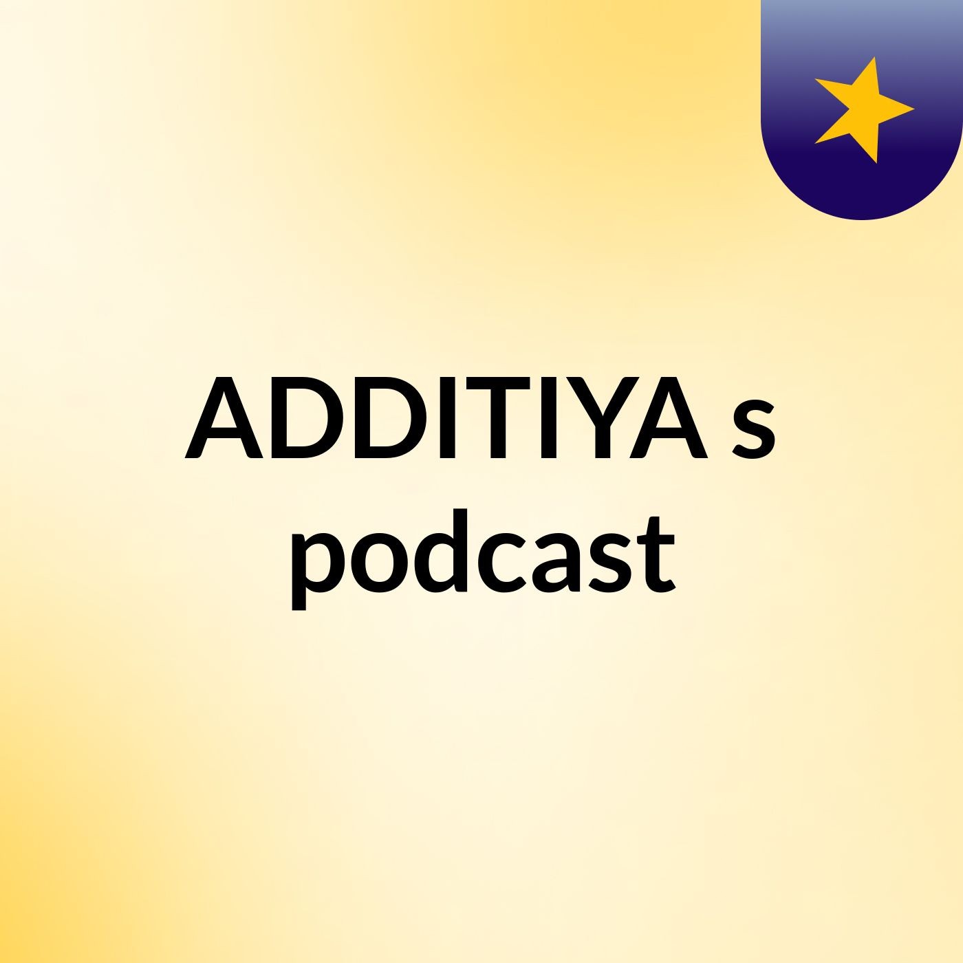 ADDITIYA's podcast