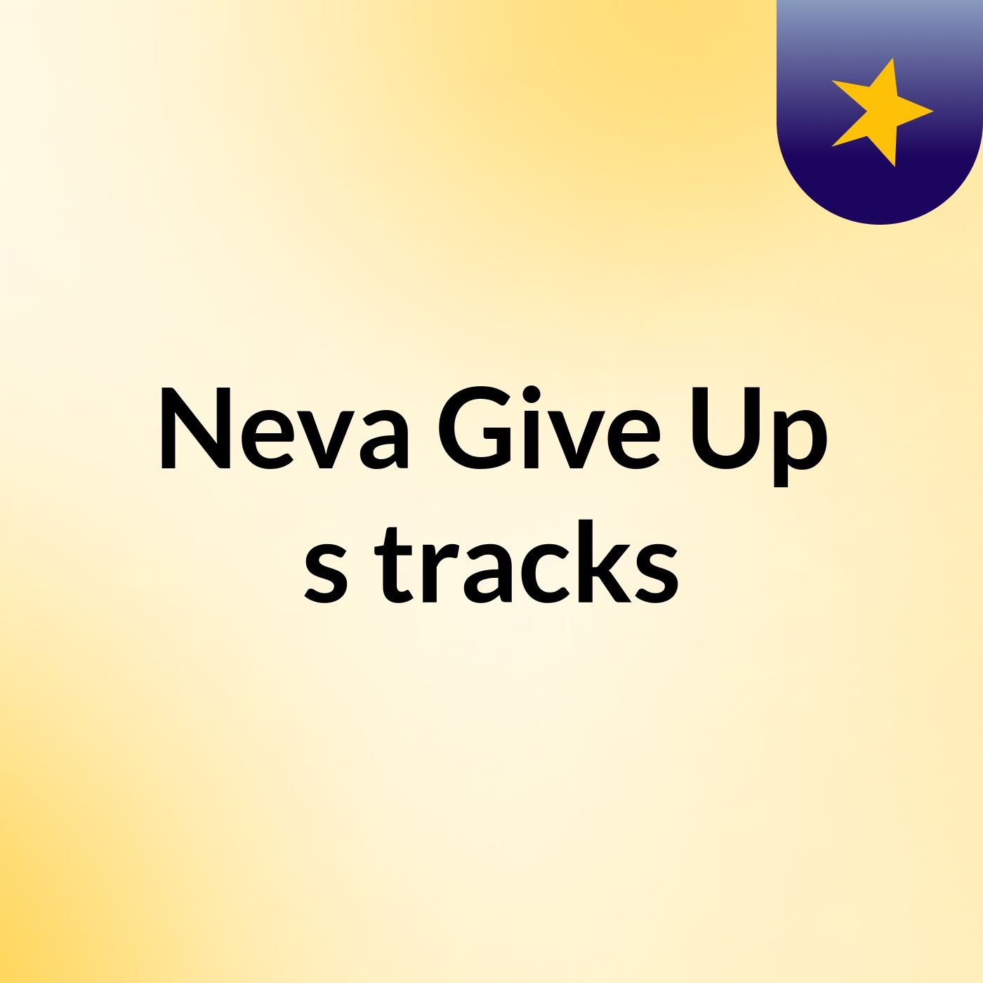 Neva Give Up's tracks