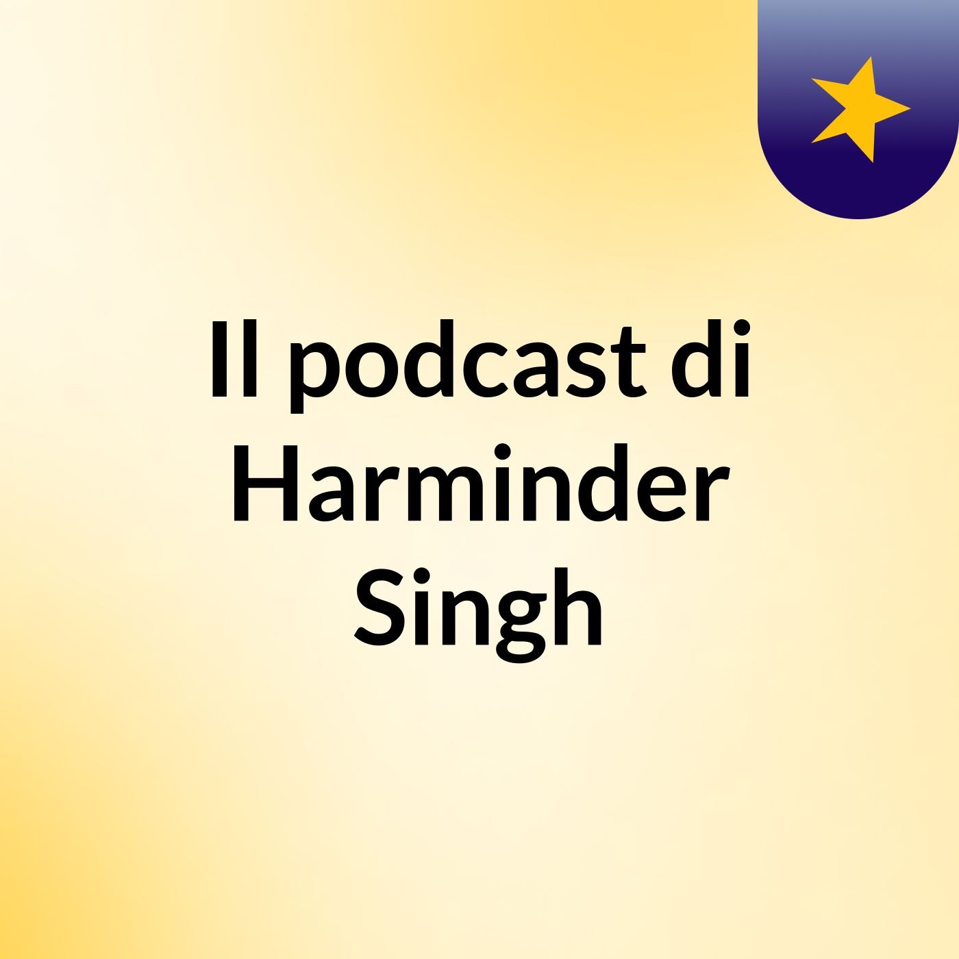 Il podcast di Harminder Singh podcast artwork