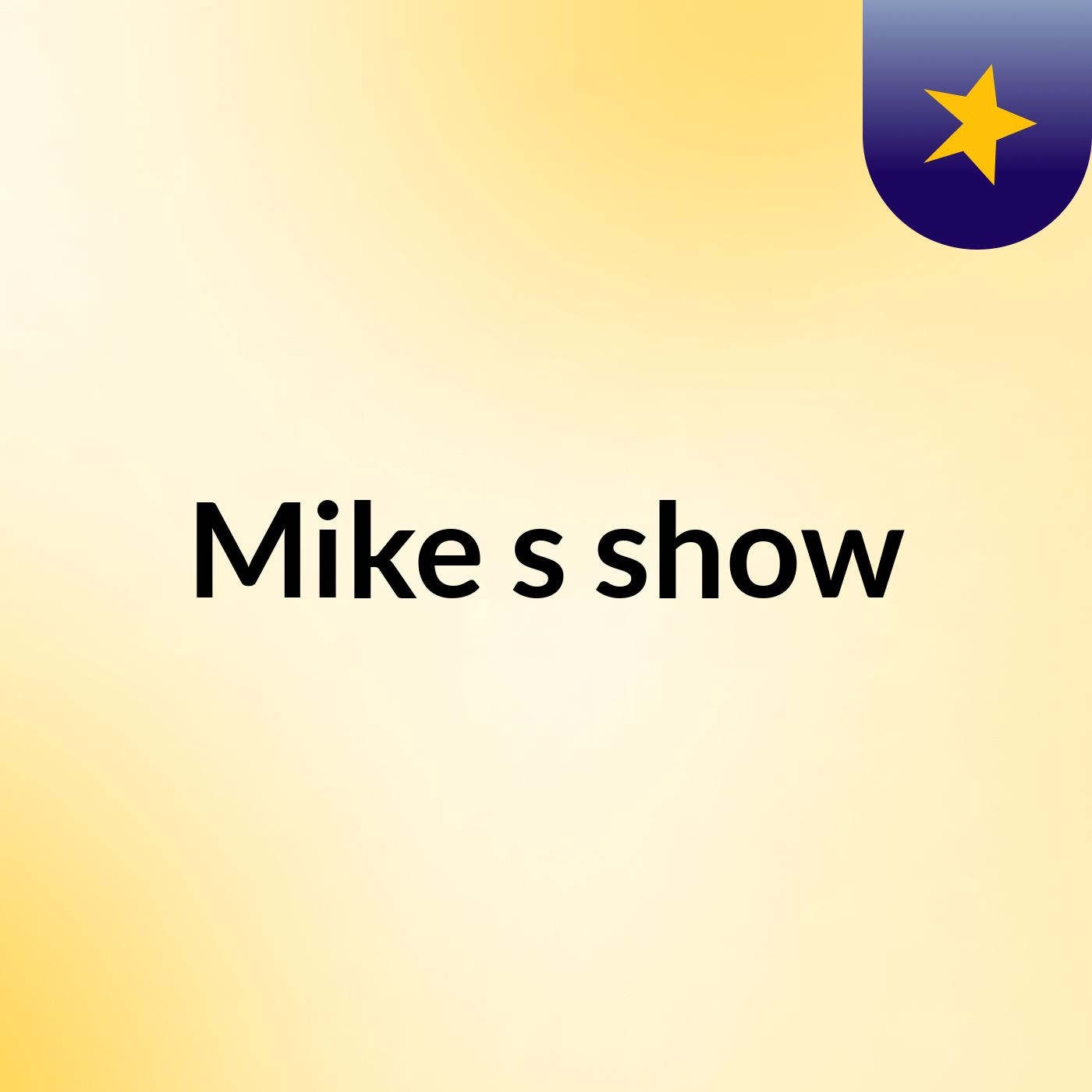 Mike's show
