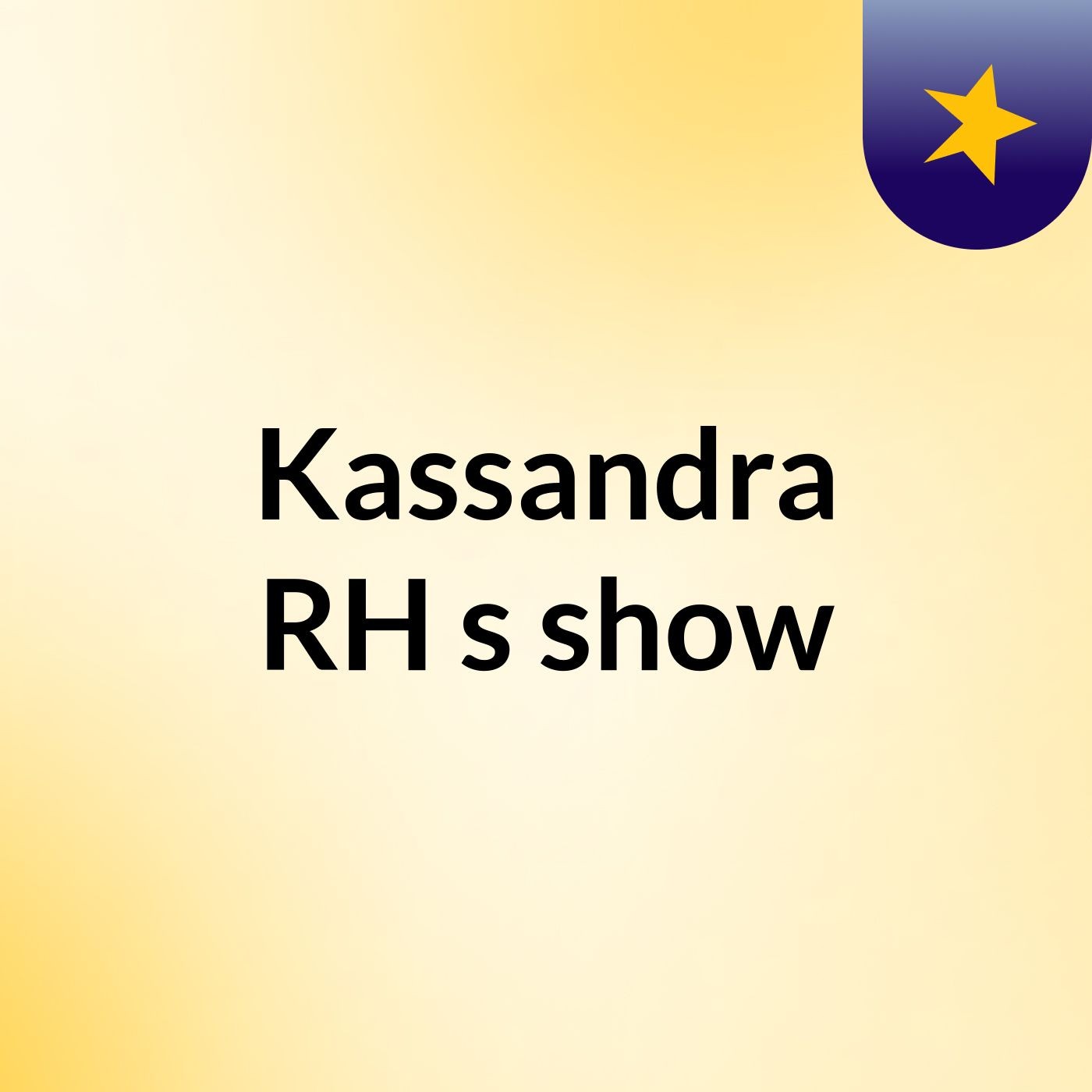 Kassandra RH's show