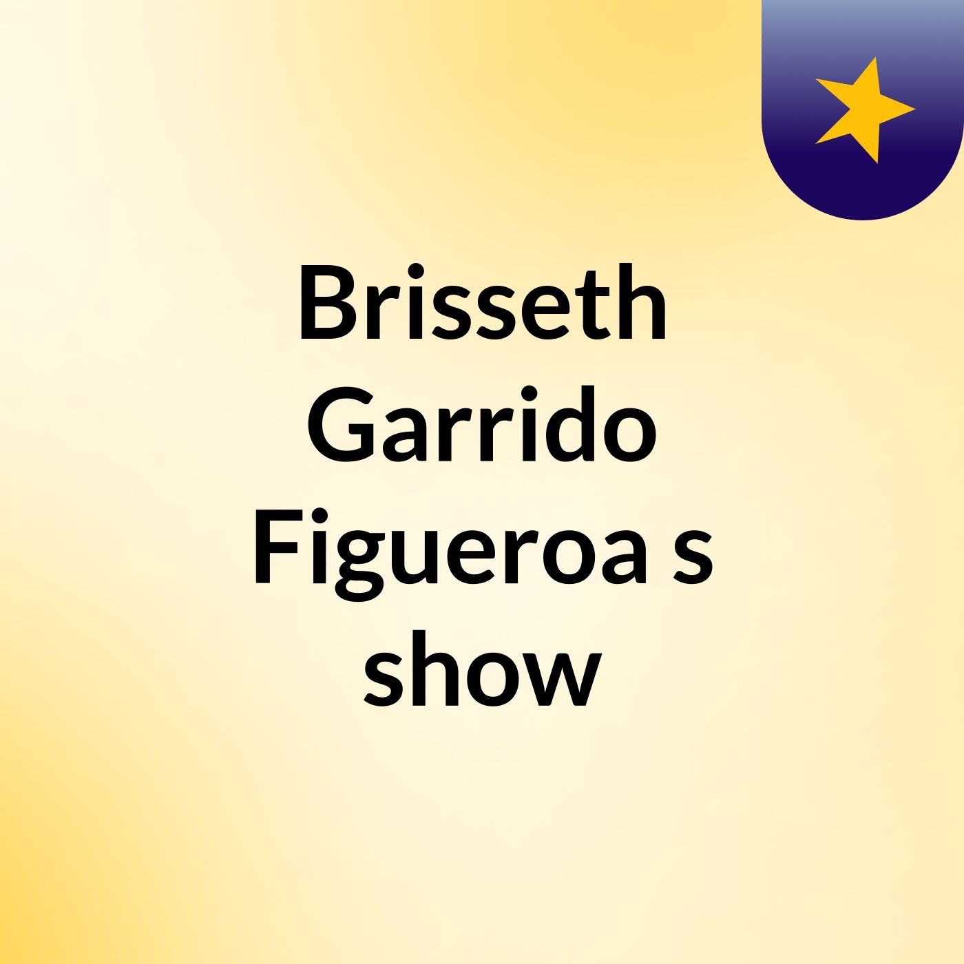 Brisseth Garrido Figueroa's show