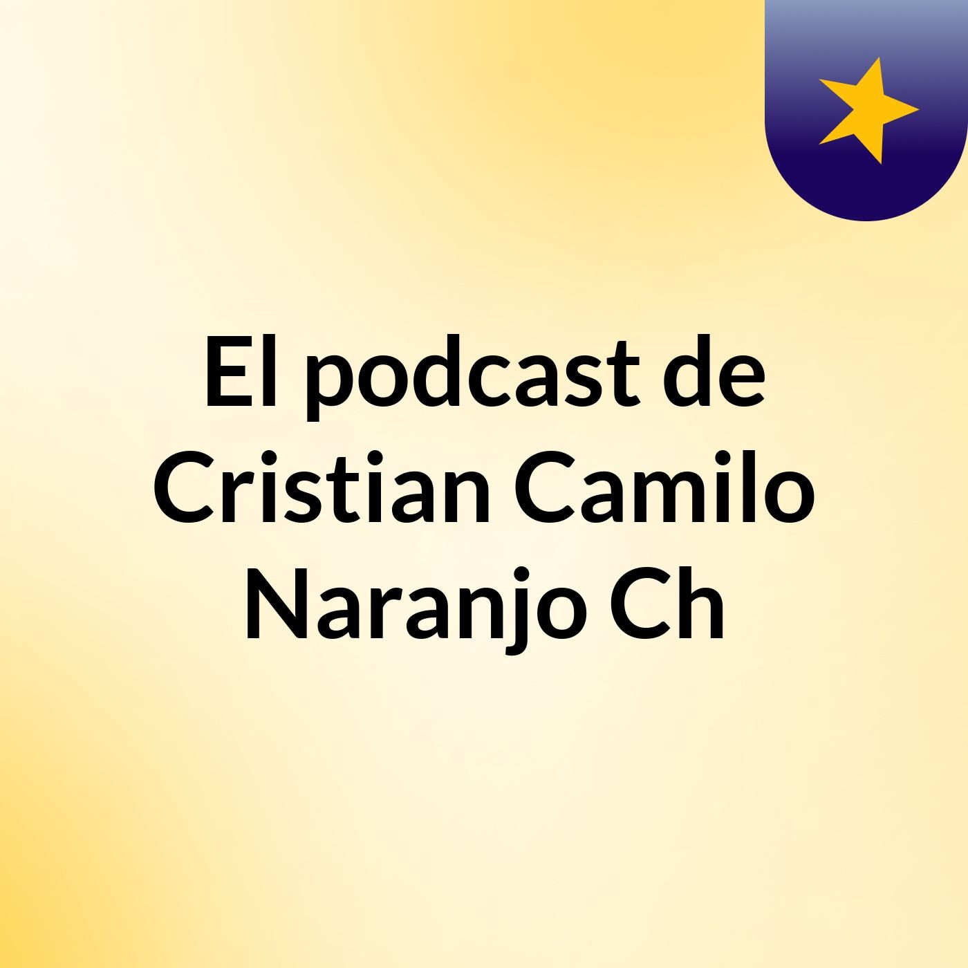 El podcast de Cristian Camilo Naranjo Ch podcast artwork