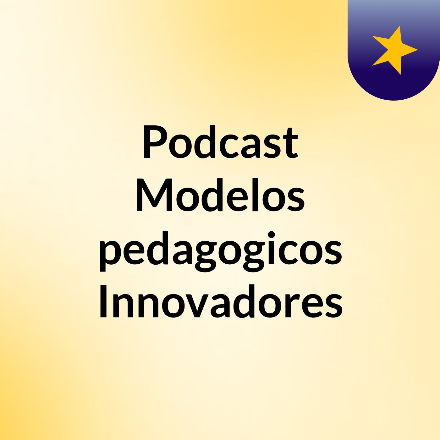 Podcast Modelos pedagogicos Innovadores podcast artwork