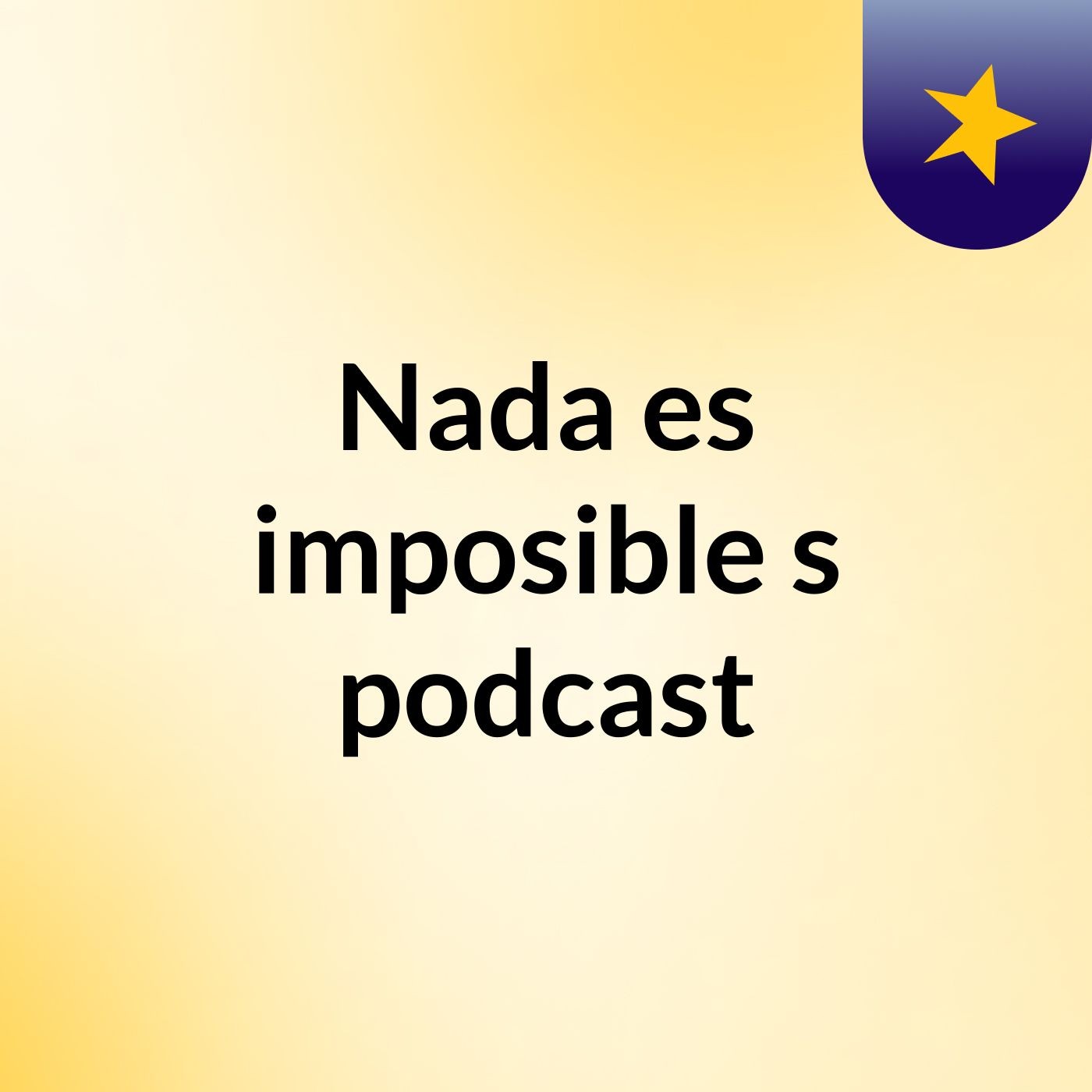 Nada es imposible's podcast