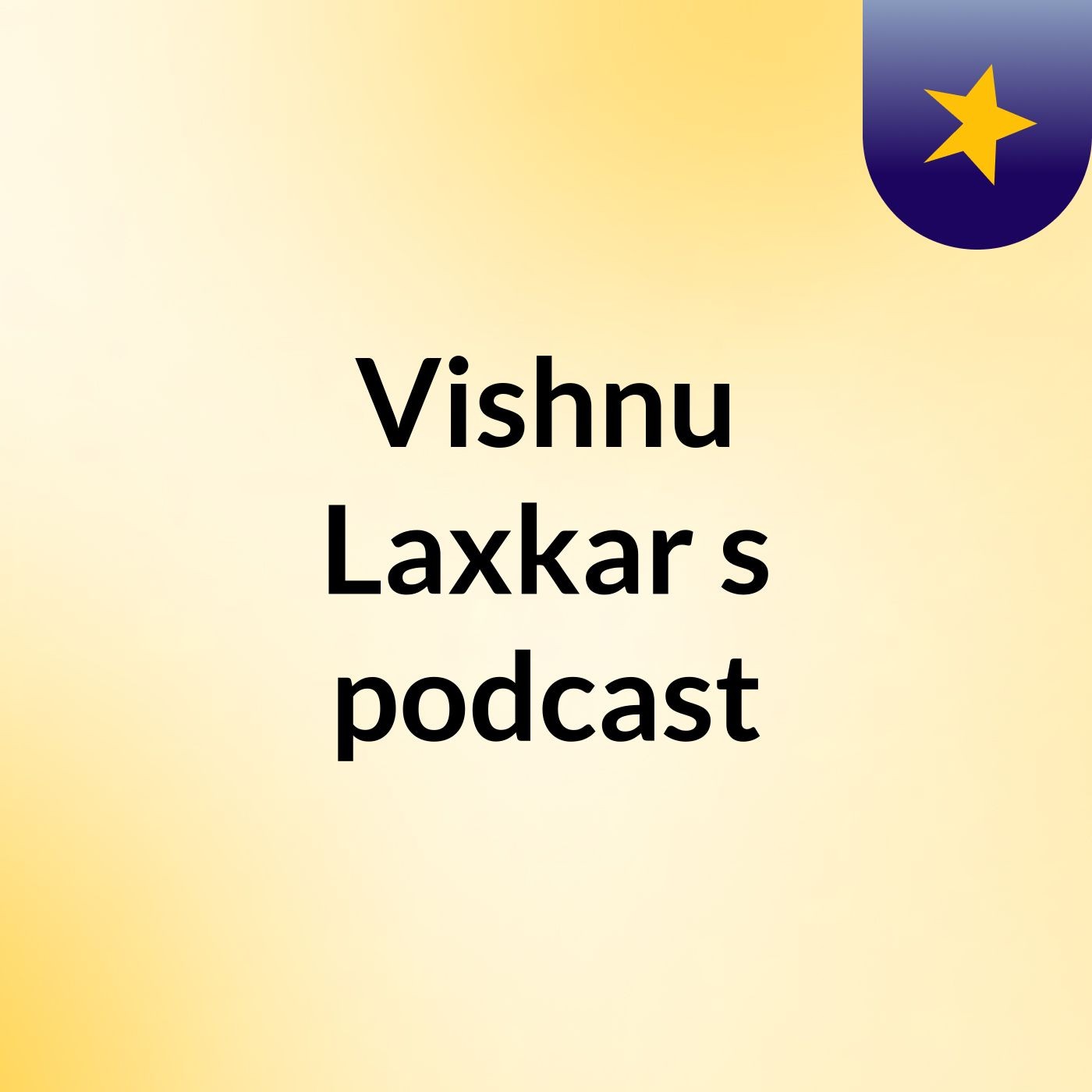 Vishnu Laxkar's podcast
