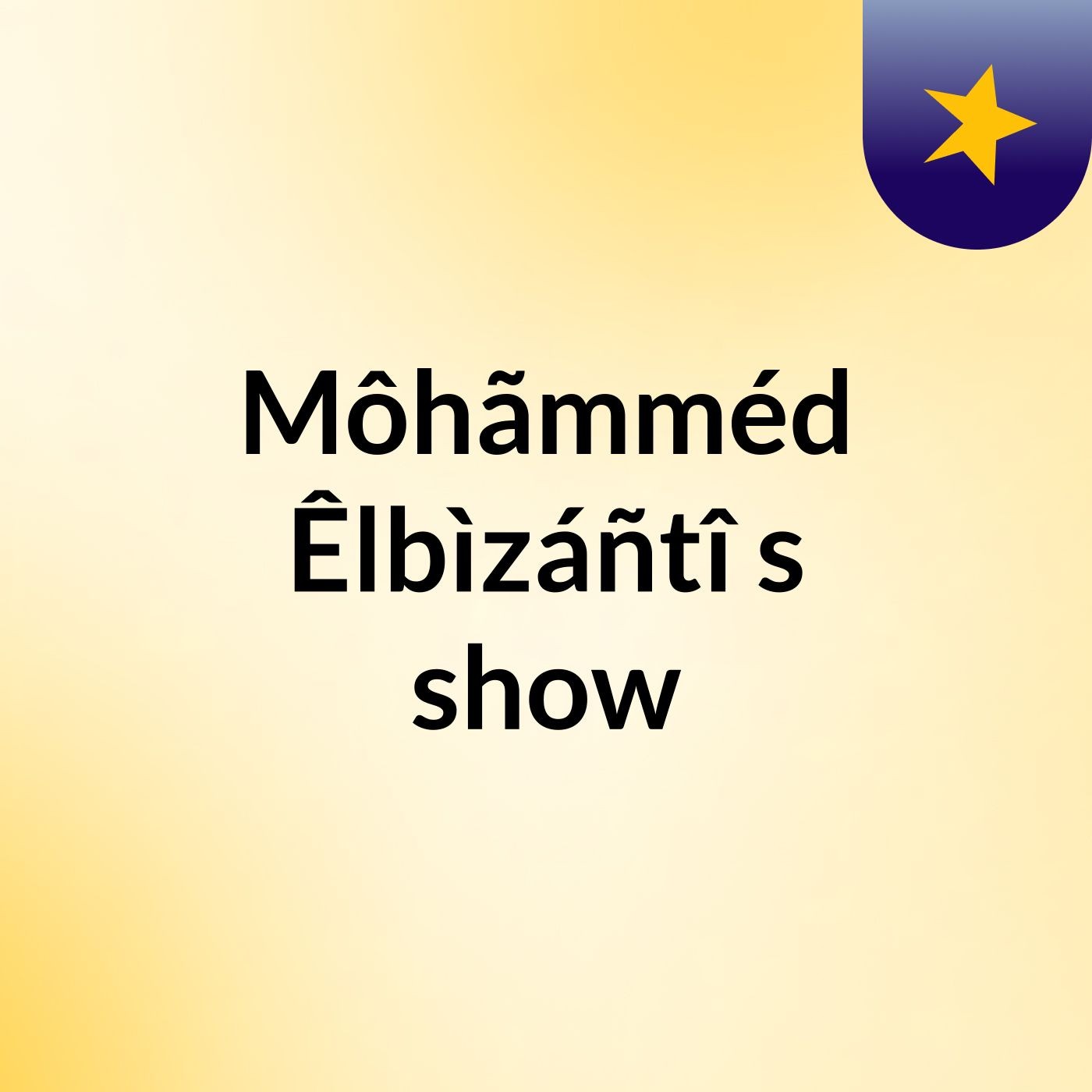 Môhãmméd Êlbìzáñtî's show