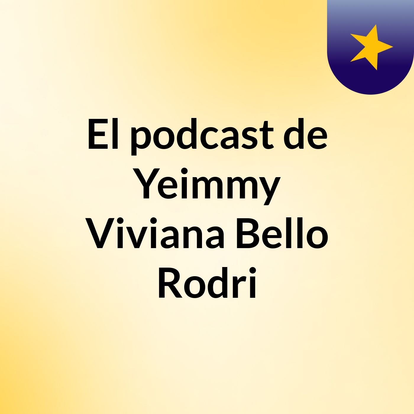 El podcast de Yeimmy Viviana Bello Rodri podcast artwork