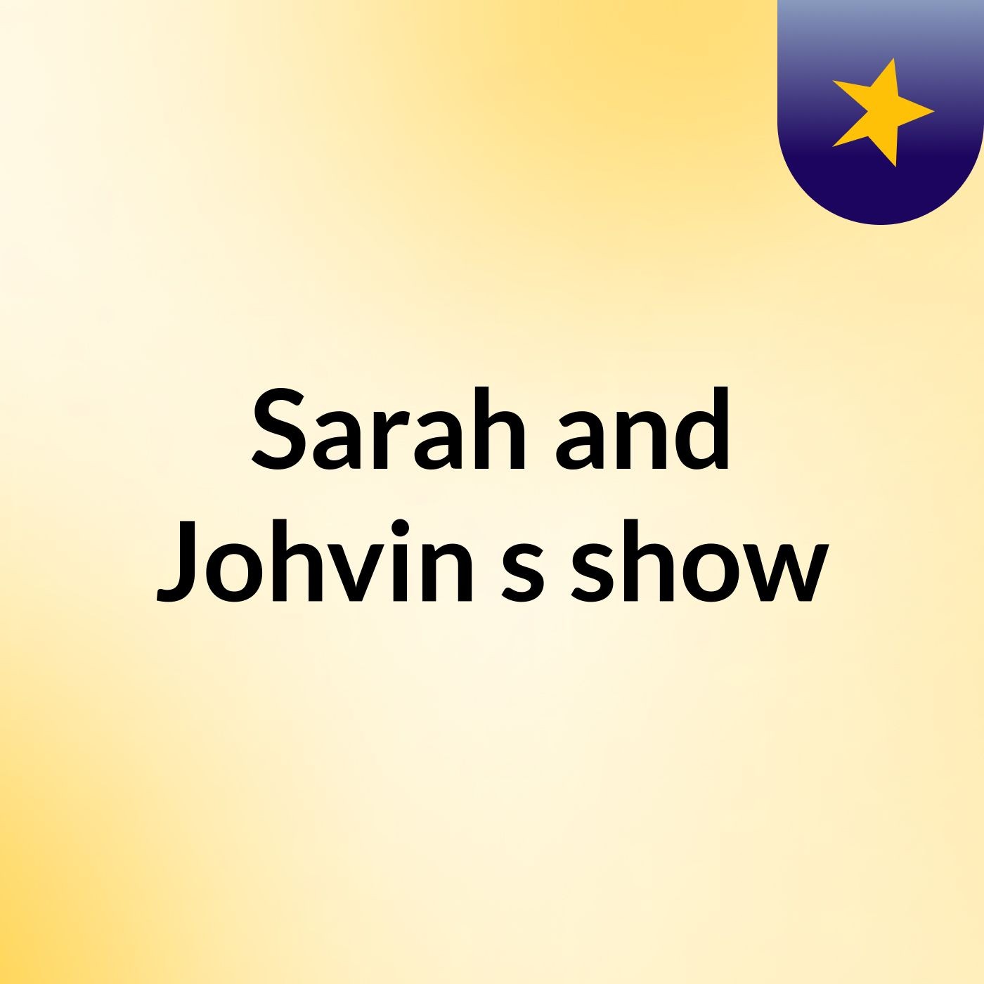 Sarah and Johvin's show