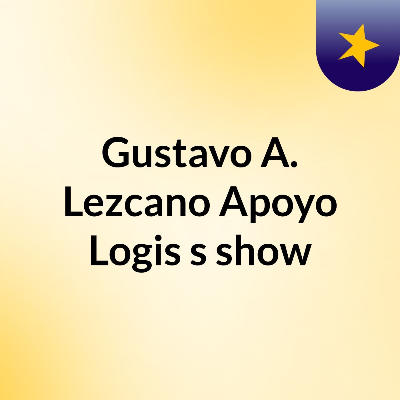 Gustavo A. Lezcano Apoyo Logis's show