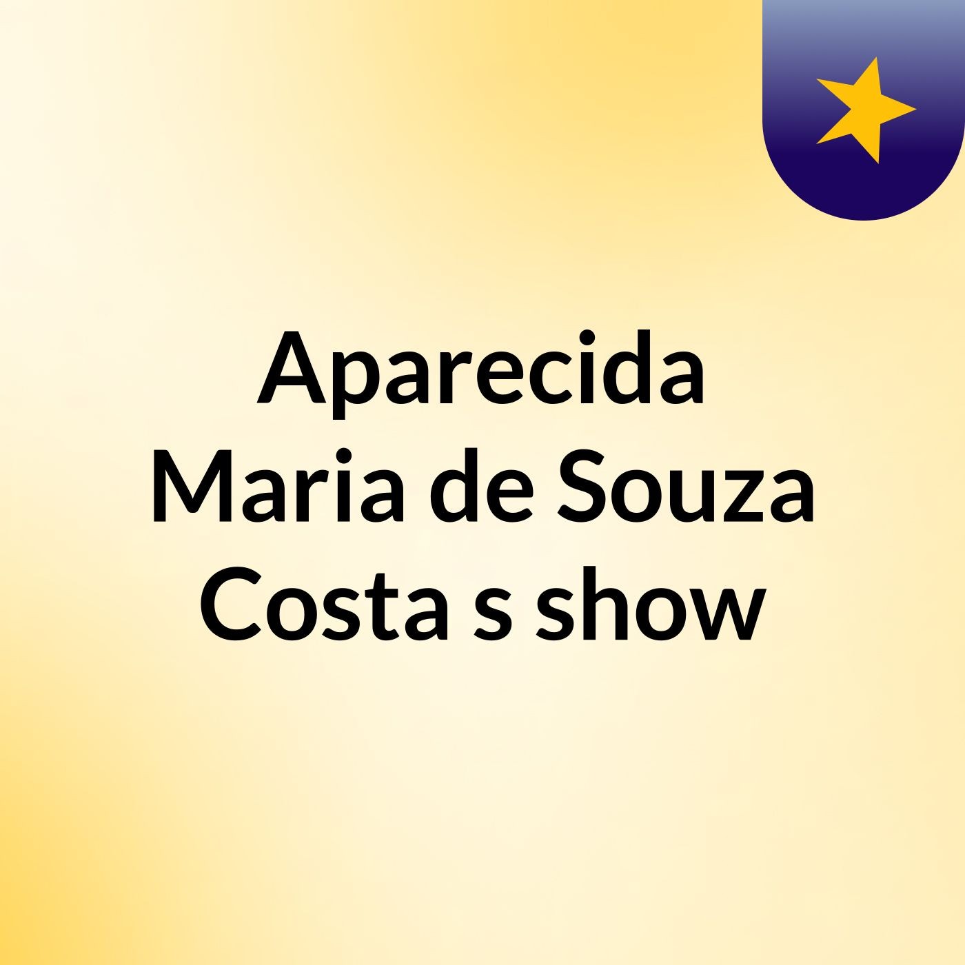 Aparecida Maria de Souza Costa's show