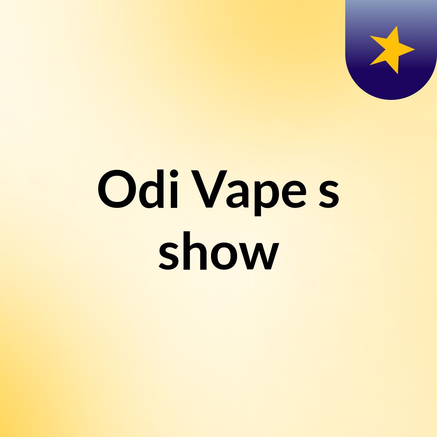 Odi Vape's show