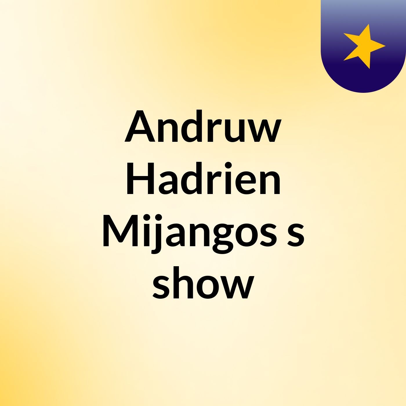 Andruw Hadrien Mijangos's show