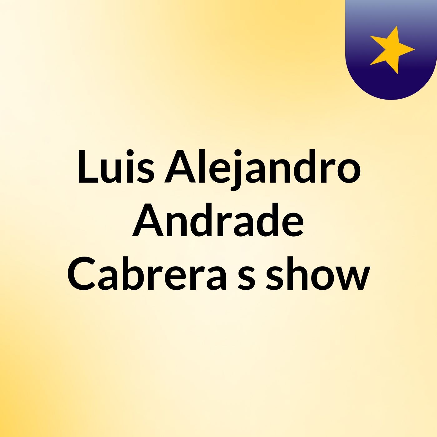 Luis Alejandro Andrade Cabrera's show