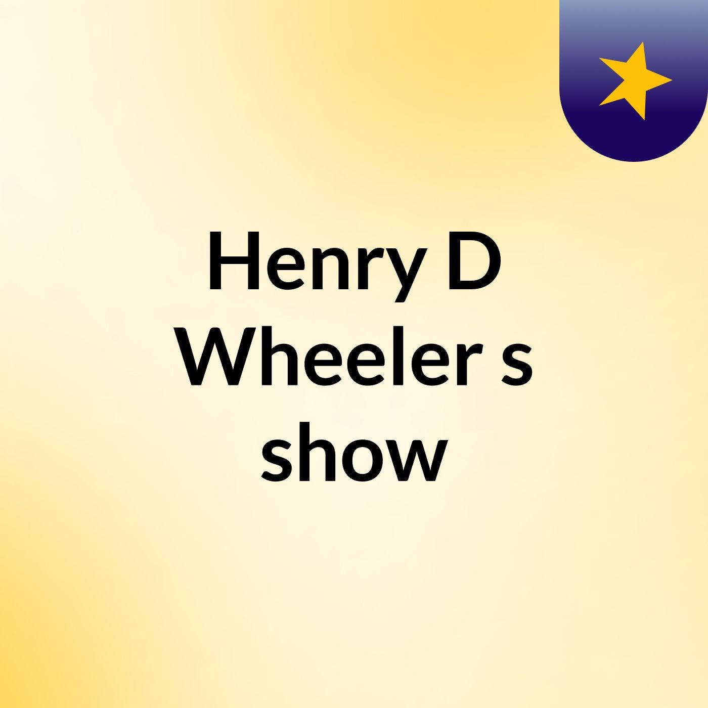 Henry D Wheeler's show