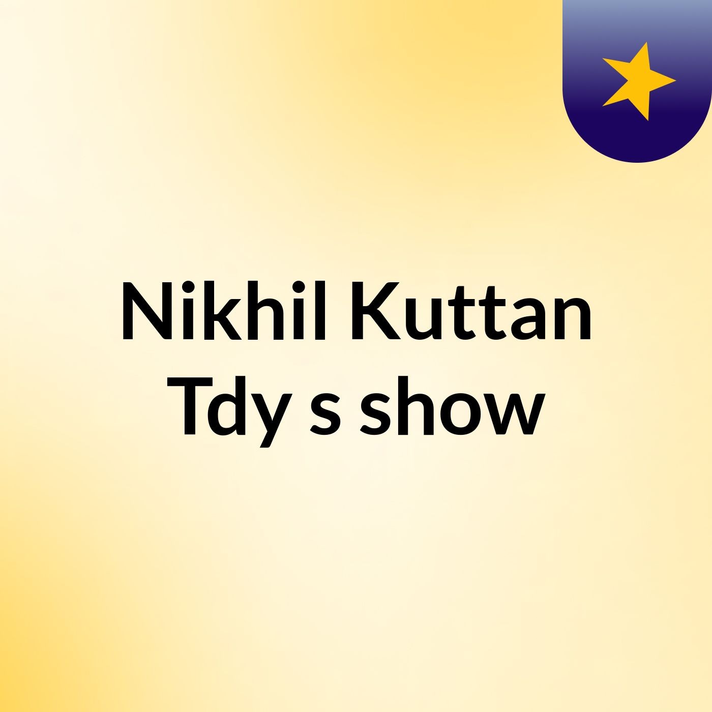 Nikhil Kuttan Tdy's show