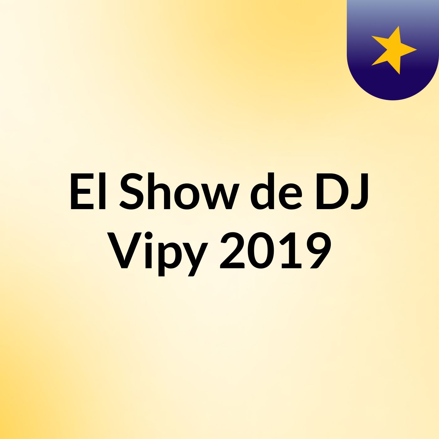El Show de DJ Vipy 2019