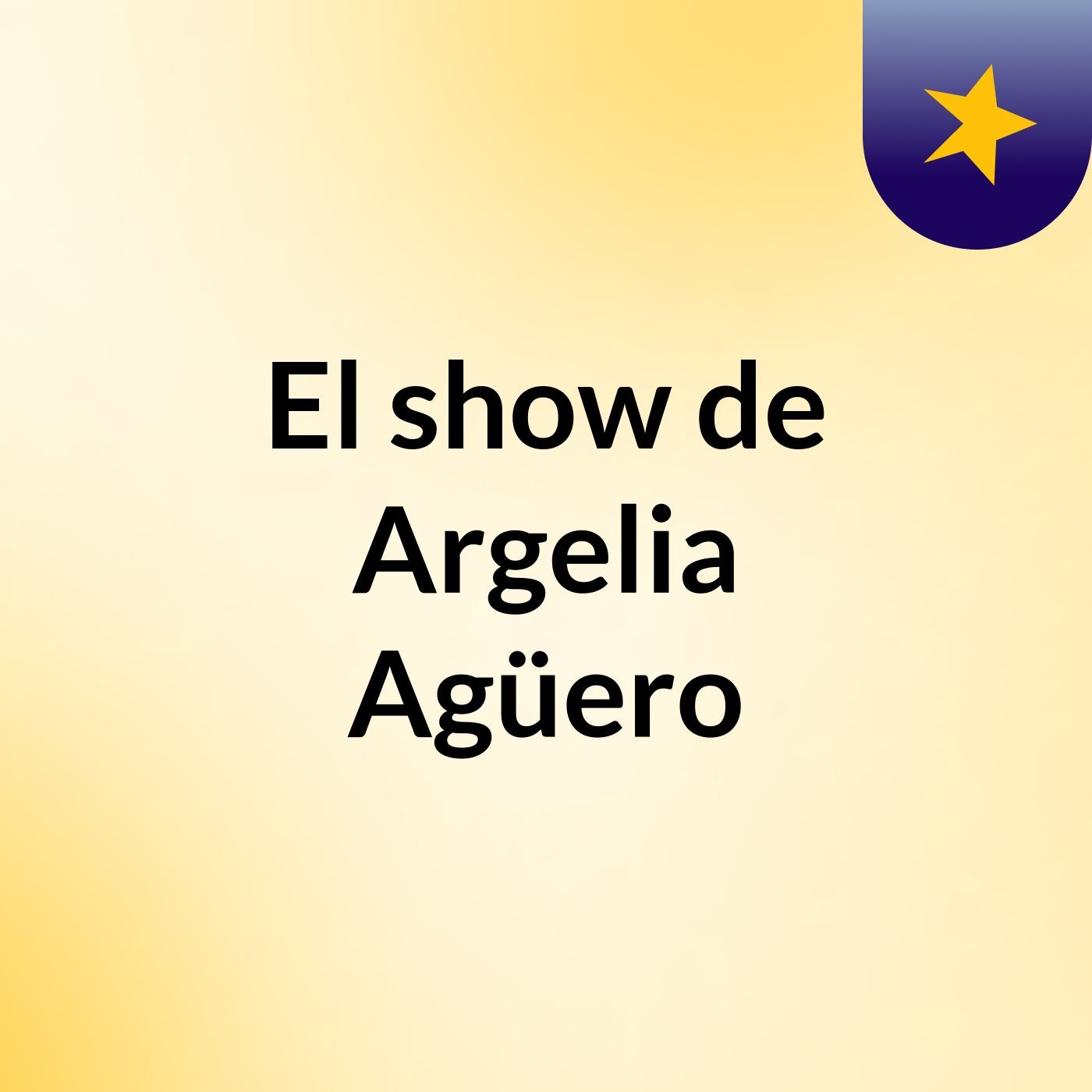 El show de Argelia Agüero