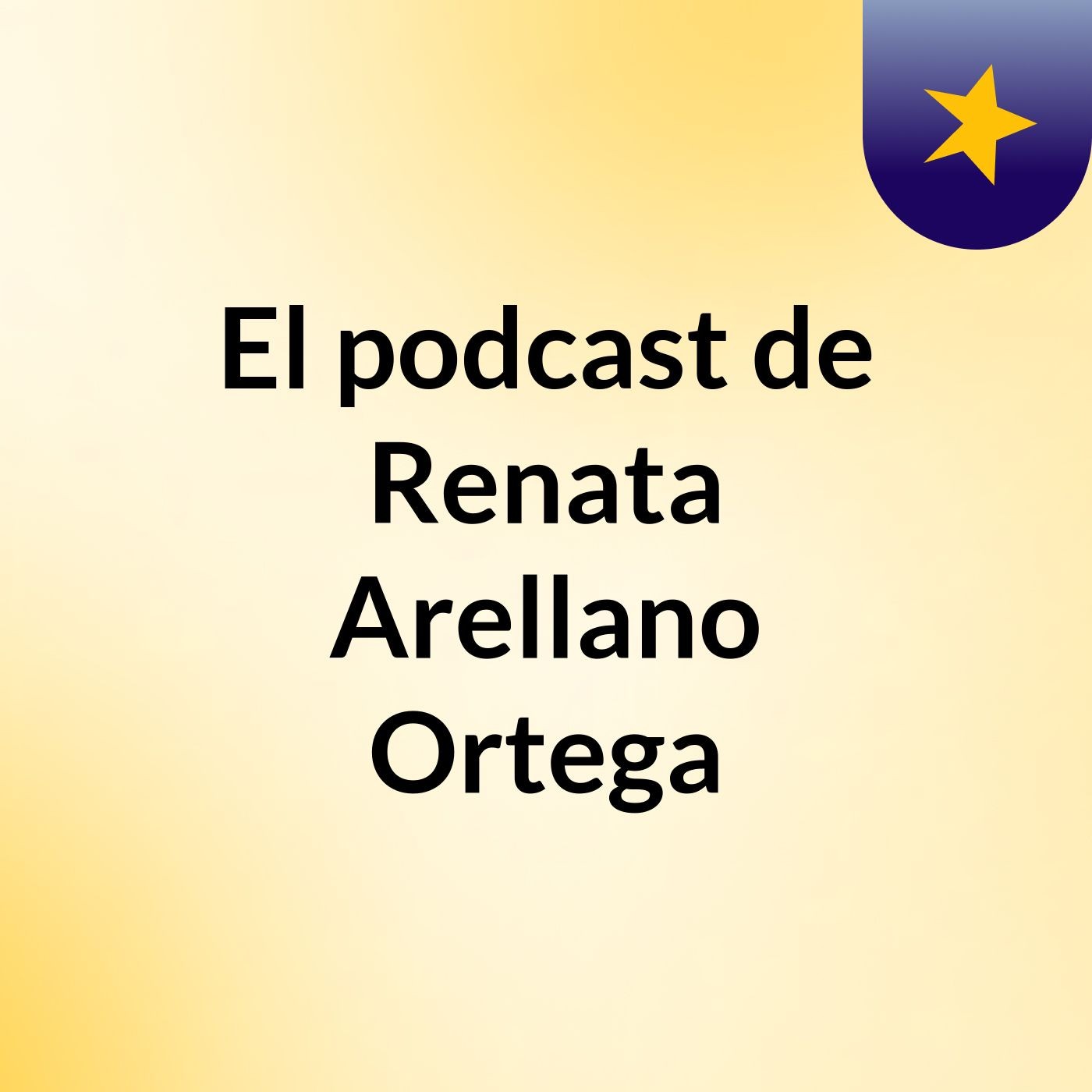El podcast de Renata Arellano Ortega