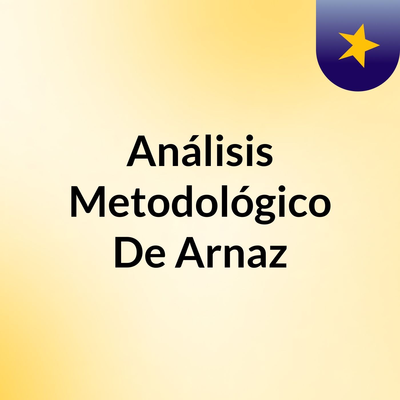 Análisis Metodológico De Arnaz