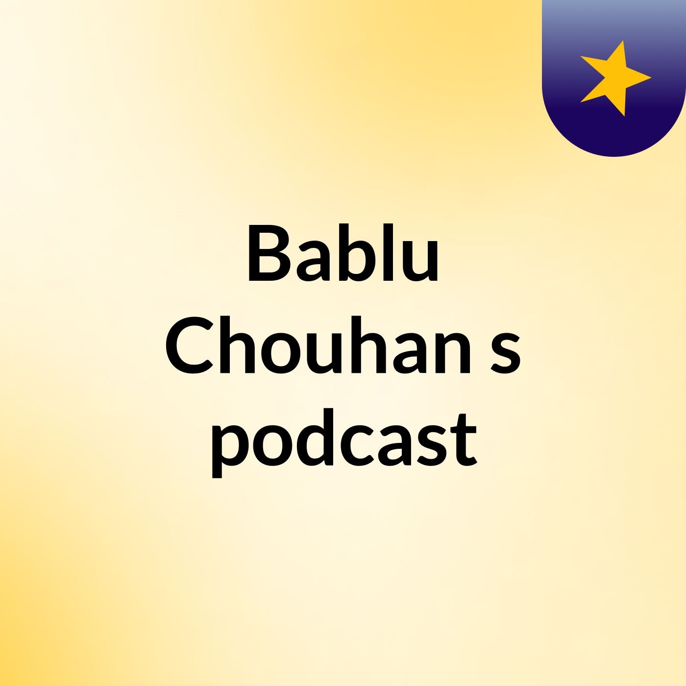 Bablu Chouhan's podcast