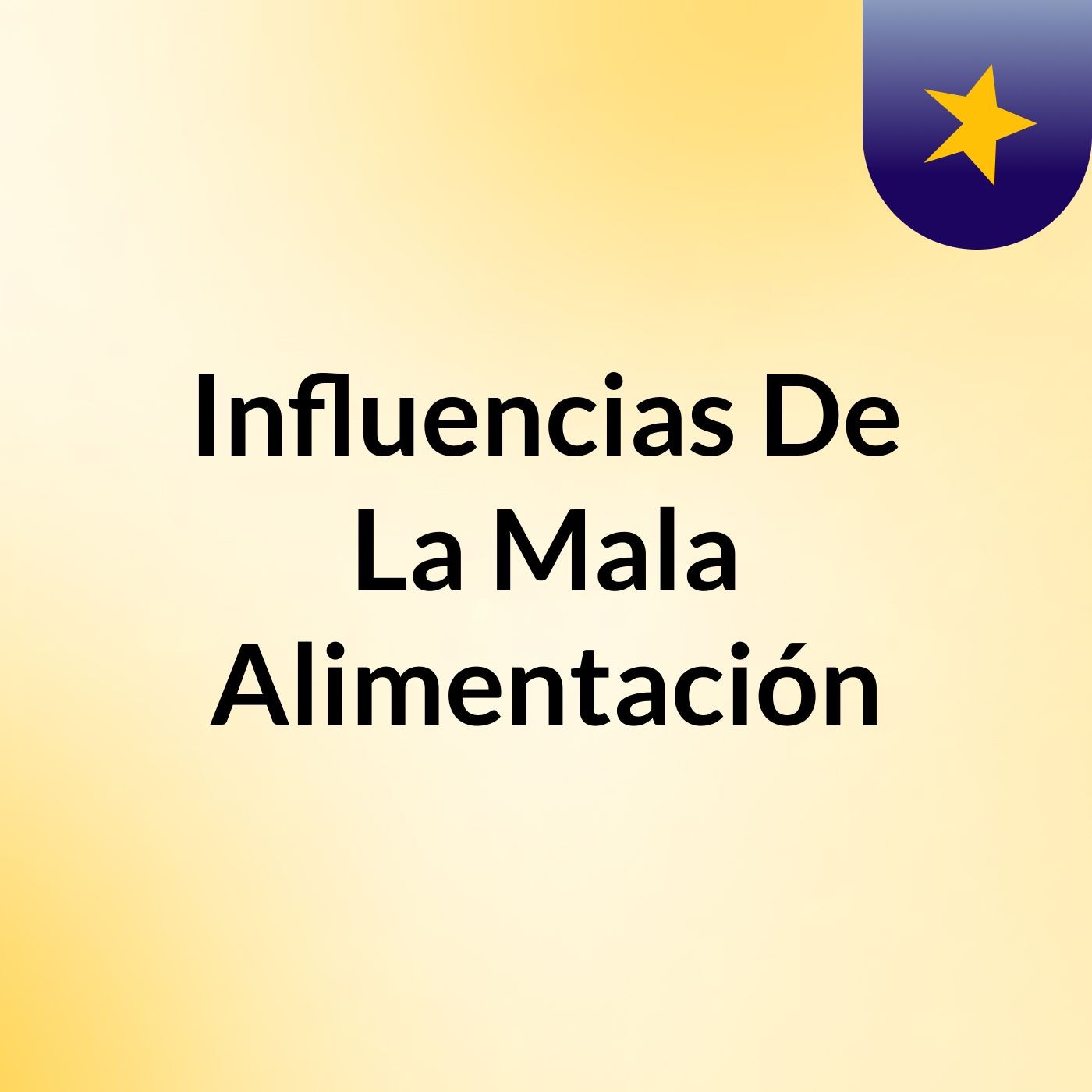 Influencias De La Mala Alimentación