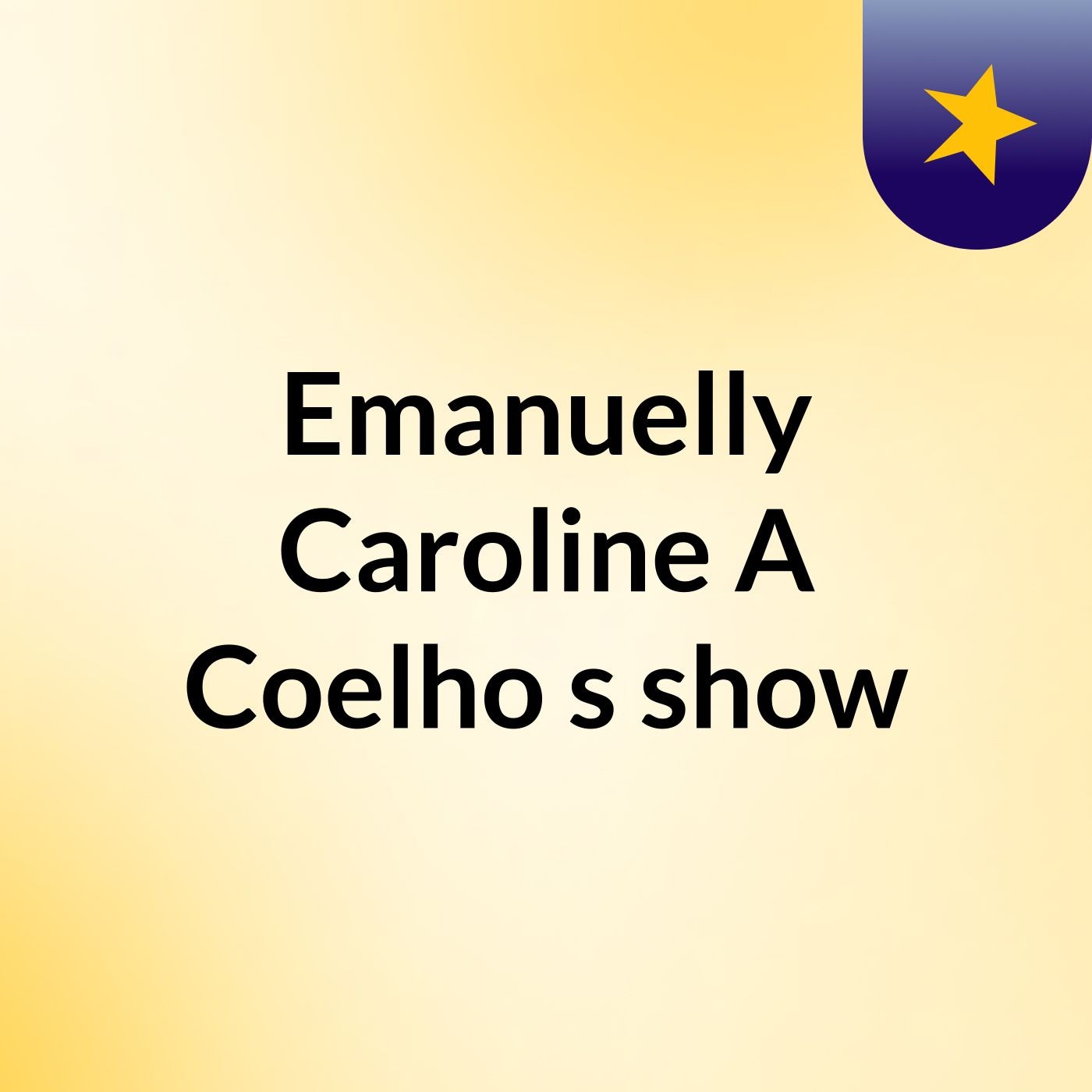 Emanuelly Caroline A Coelho's show