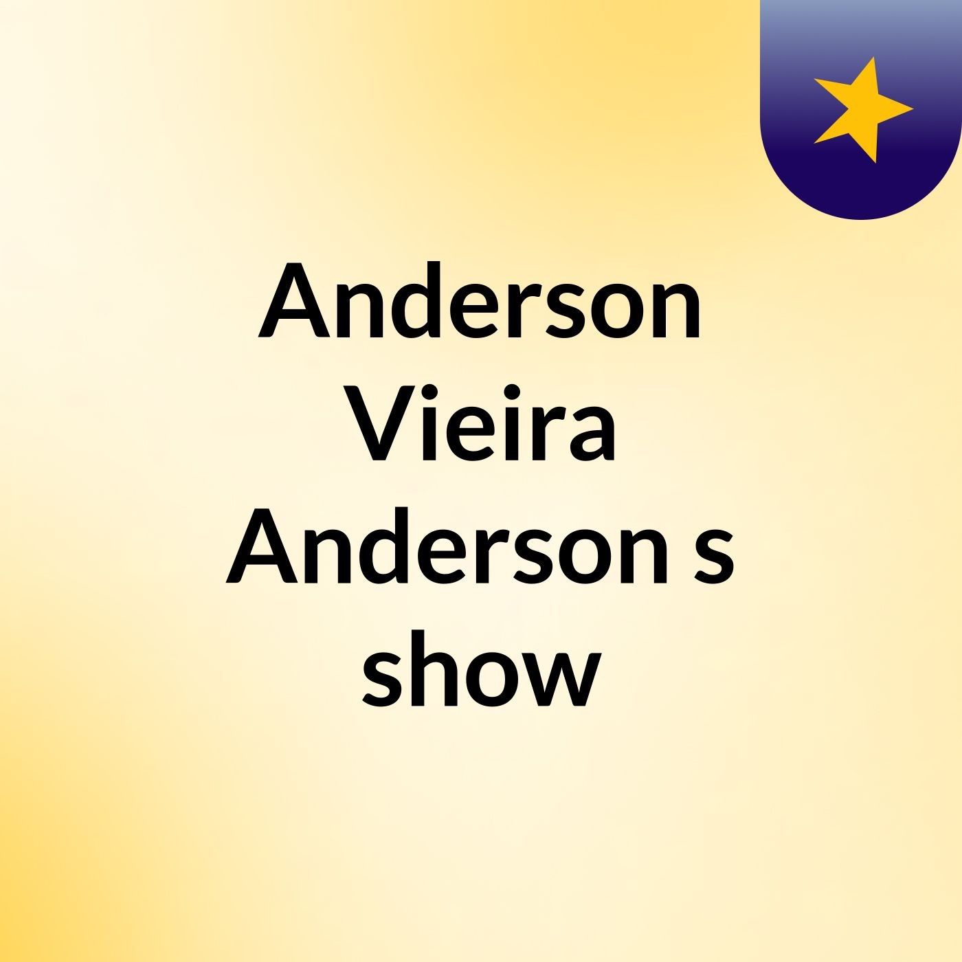 Episódio 11 - Anderson Vieira Anderson's show