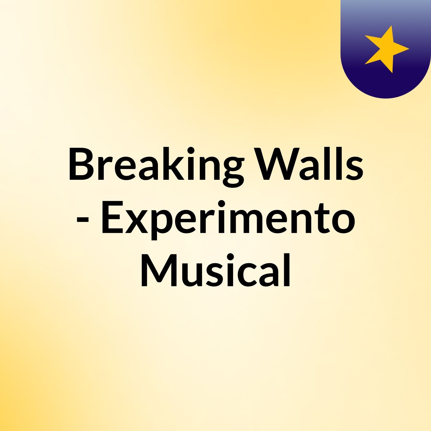 Breaking Walls - Experimento Musical