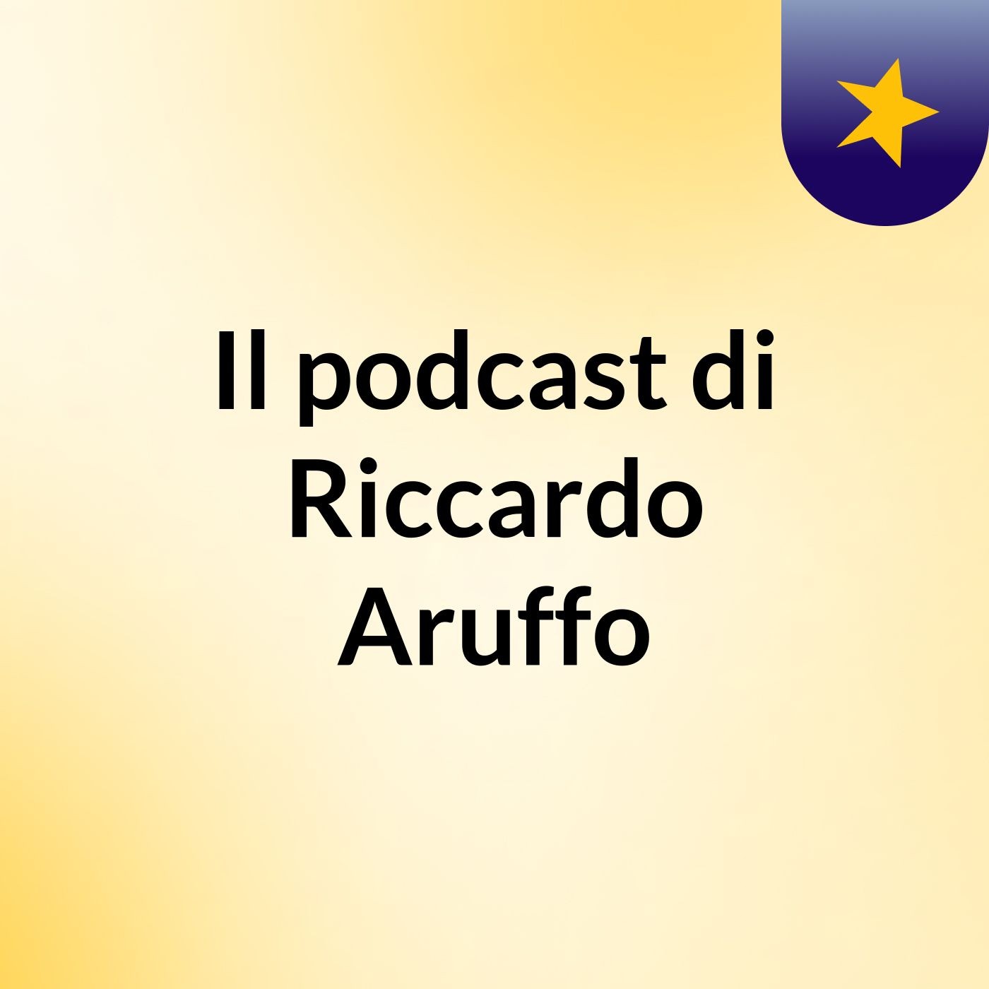 Il podcast di Riccardo Aruffo