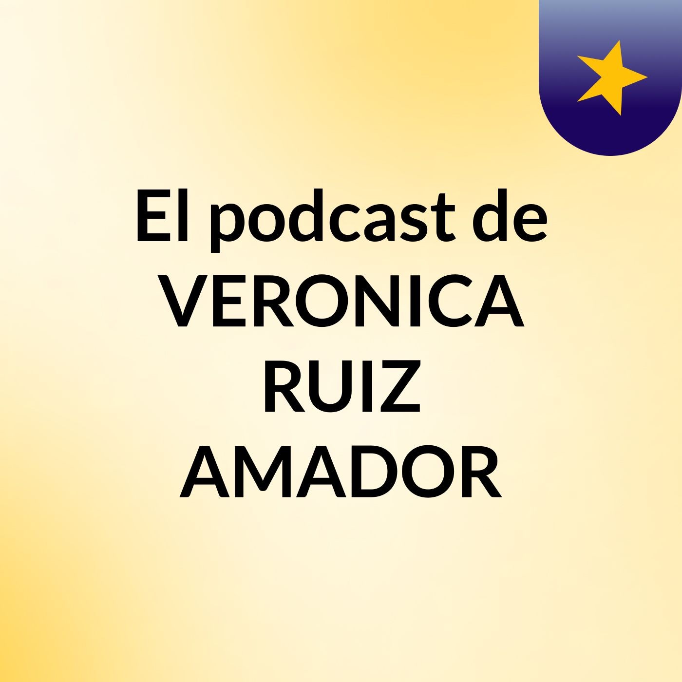 El podcast de VERONICA RUIZ AMADOR podcast artwork