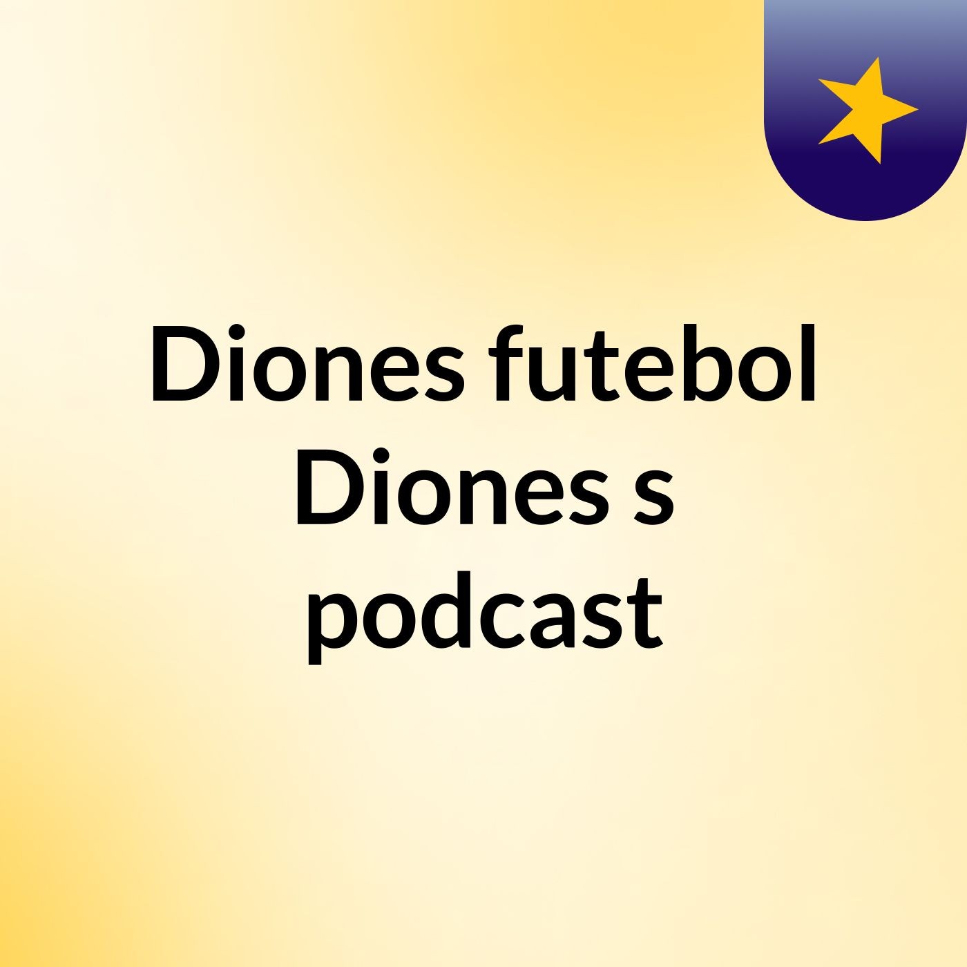 Diones futebol Diones's podcast