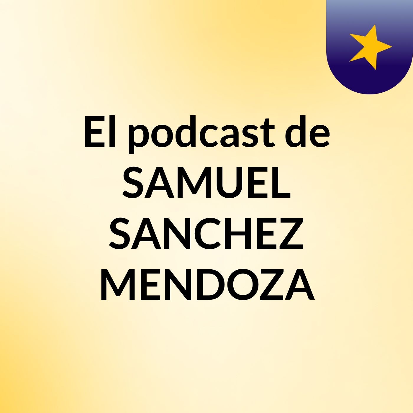 El podcast de SAMUEL SANCHEZ MENDOZA