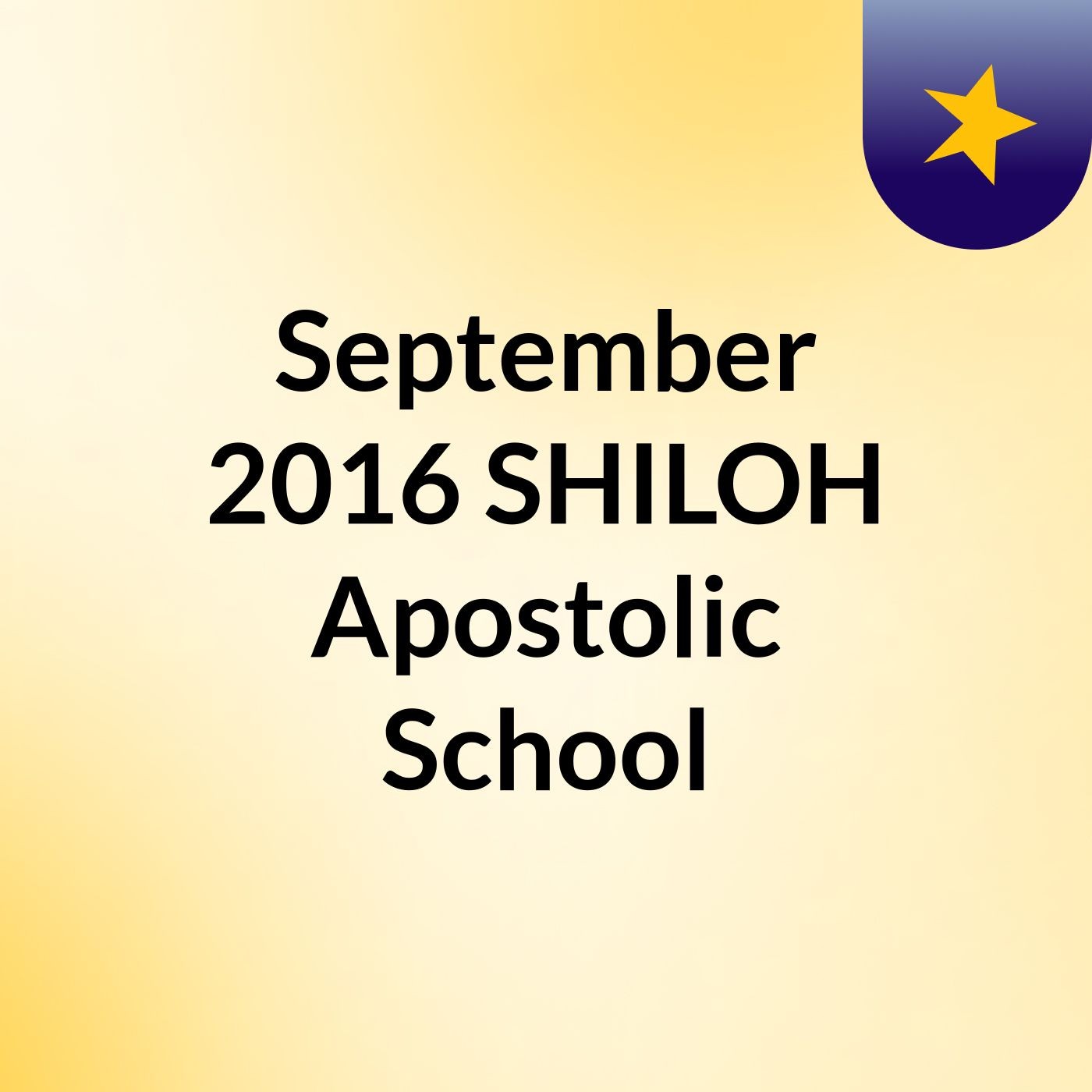 September 2016 SHILOH Apostolic School
