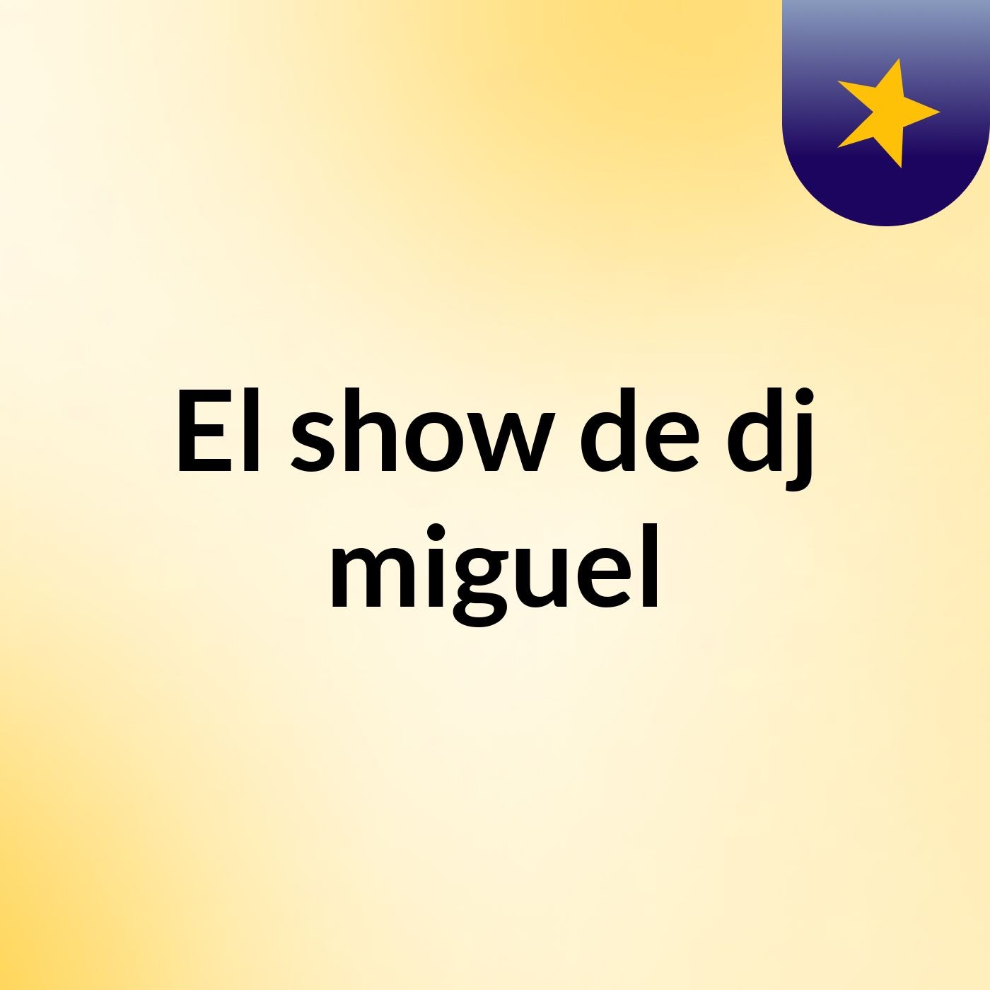 El show de dj miguel