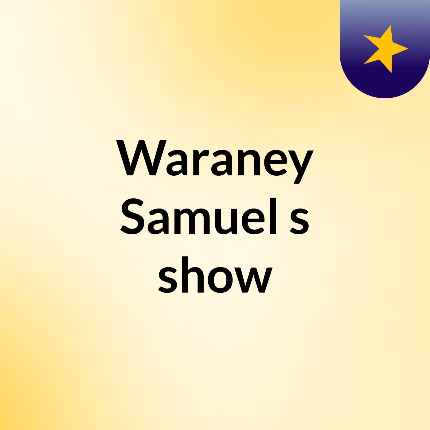 Waraney Samuel's show