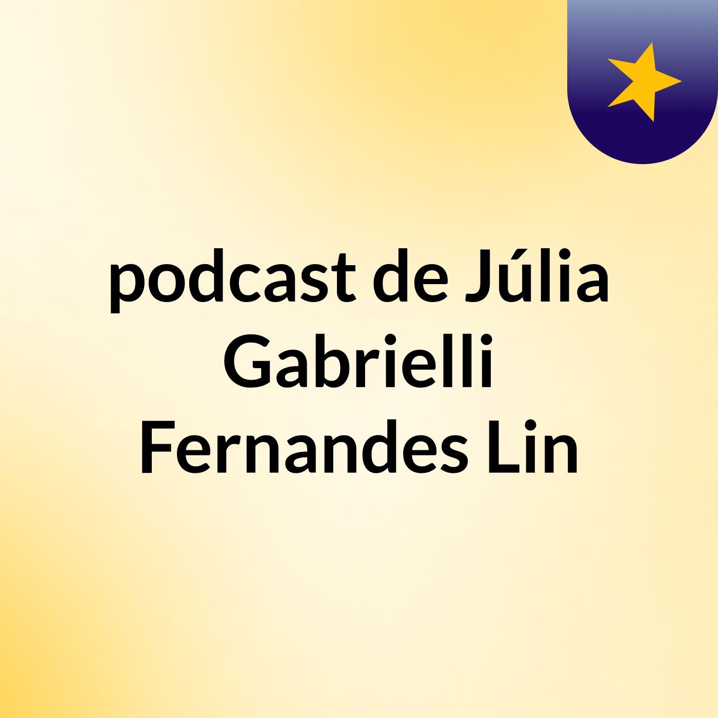 podcast de Júlia Gabrielli Fernandes Lin
