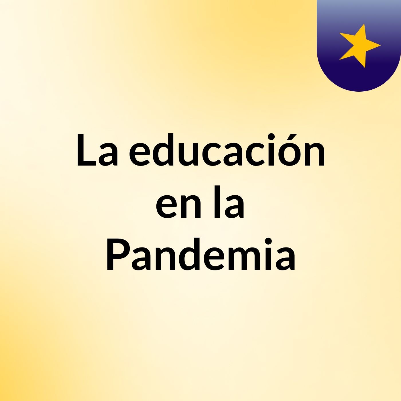 La educación en la Pandemia podcast artwork