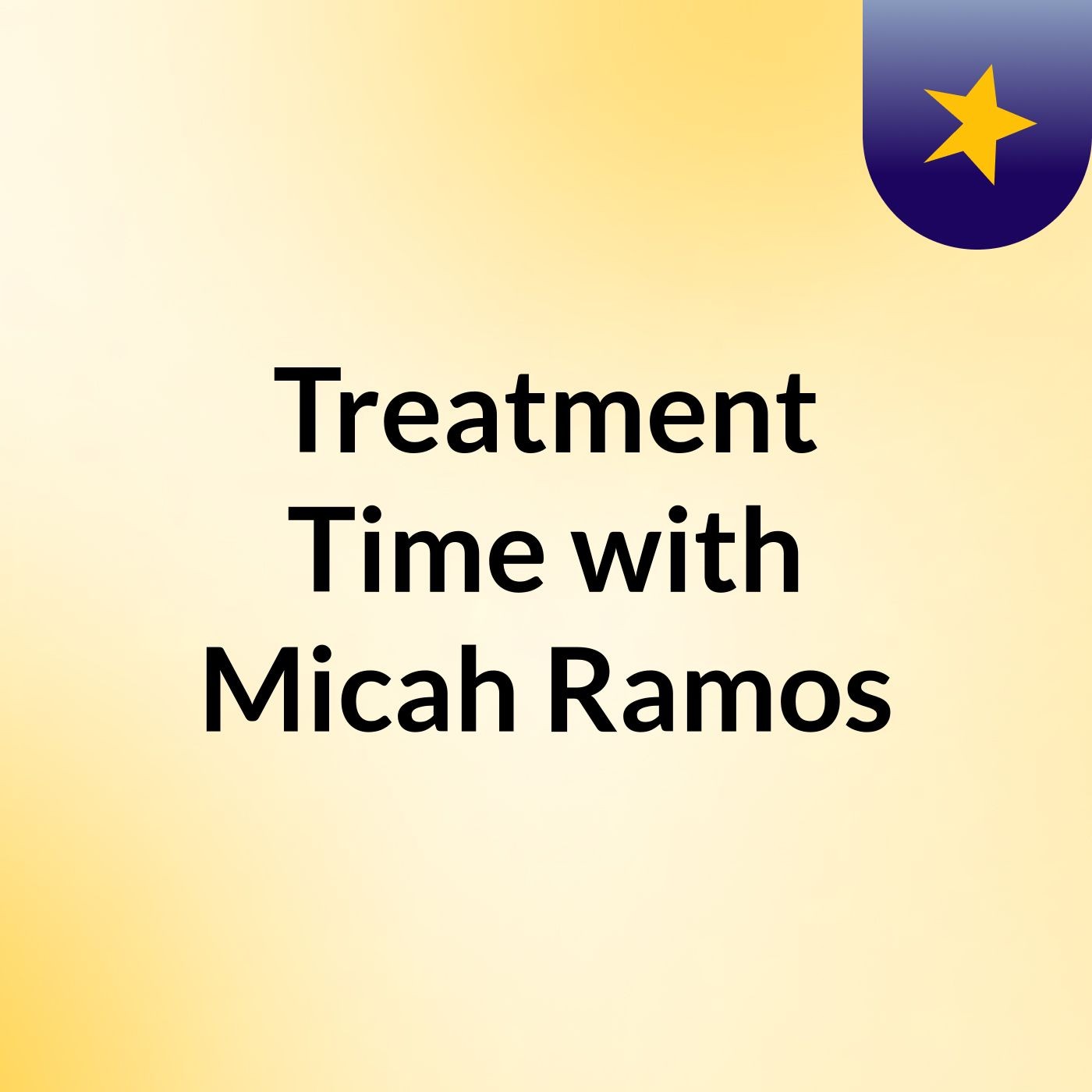 Treatment Time with Micah Ramos
