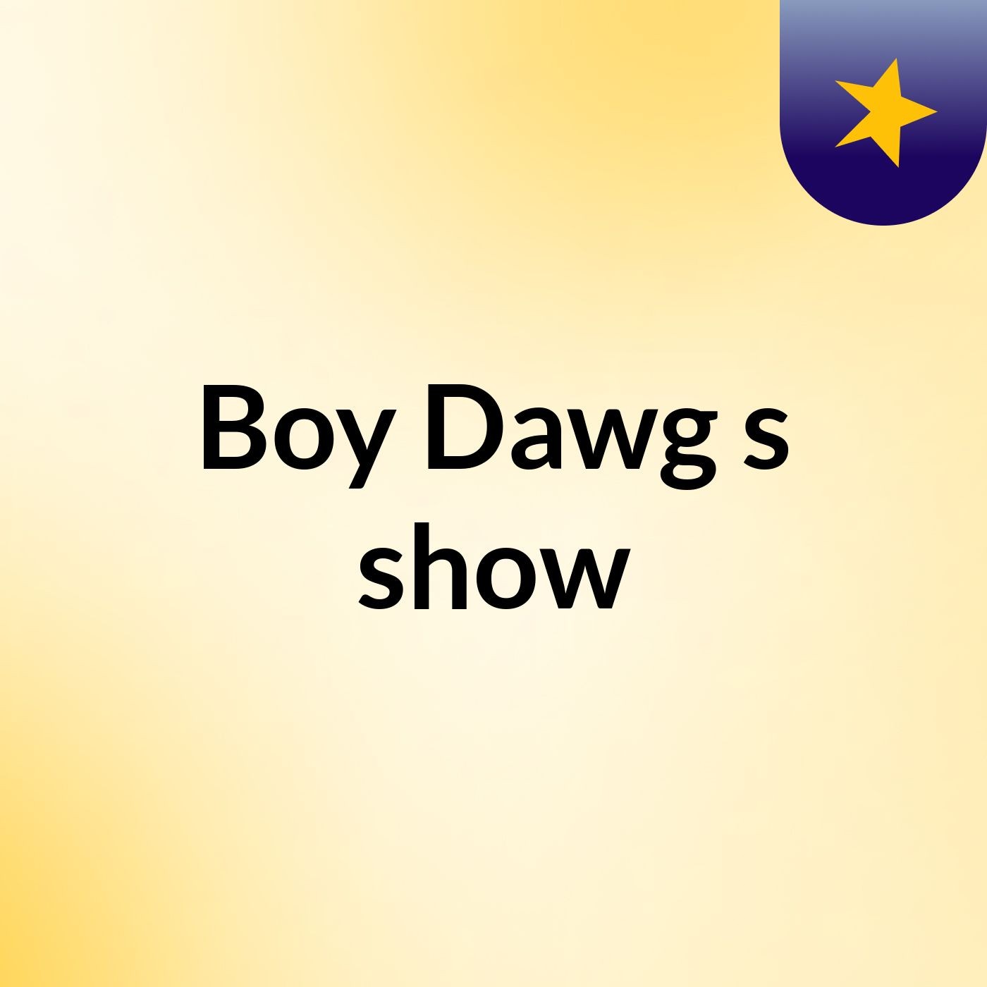Boy Dawg's show